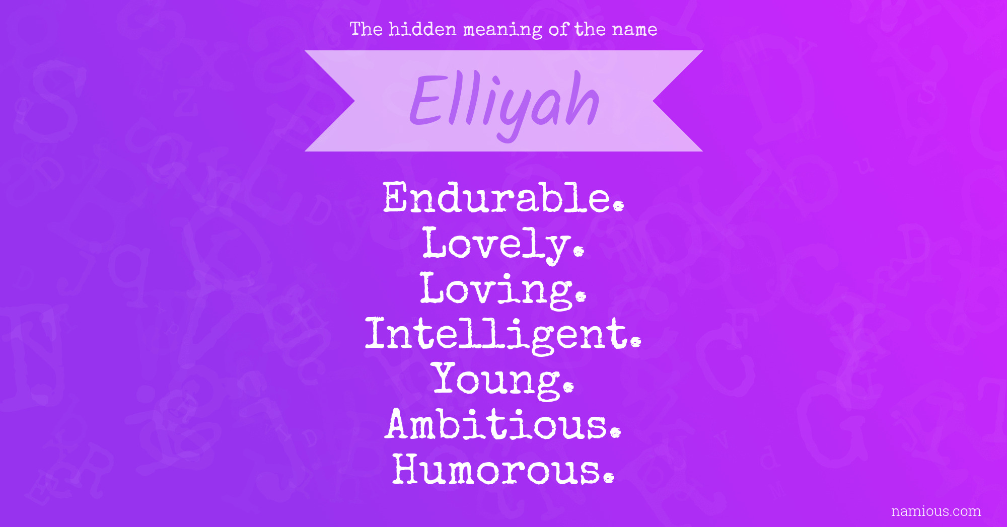 The hidden meaning of the name Elliyah