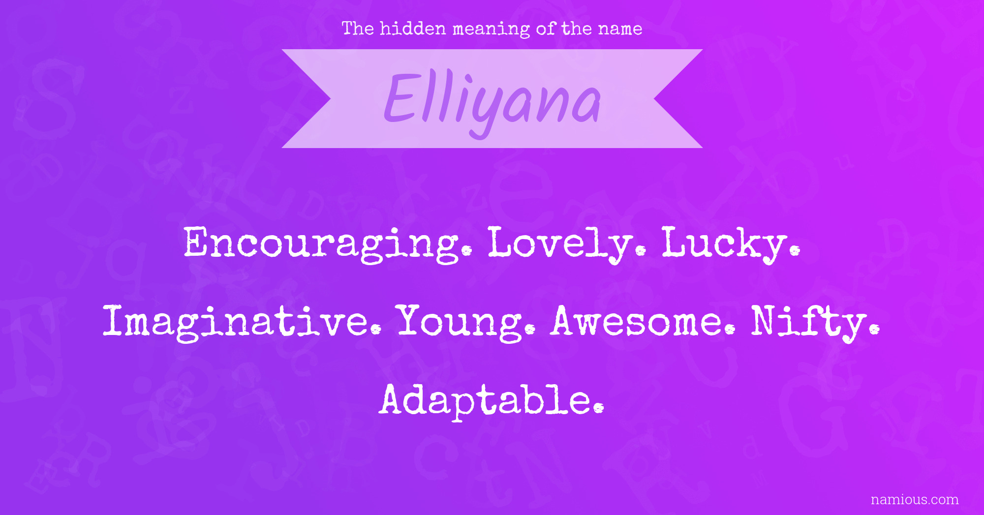 The hidden meaning of the name Elliyana