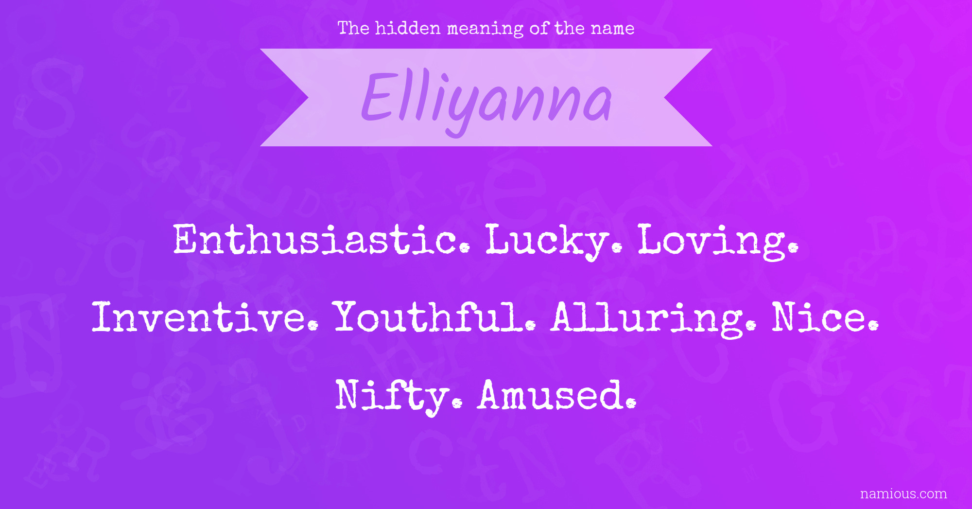 The hidden meaning of the name Elliyanna