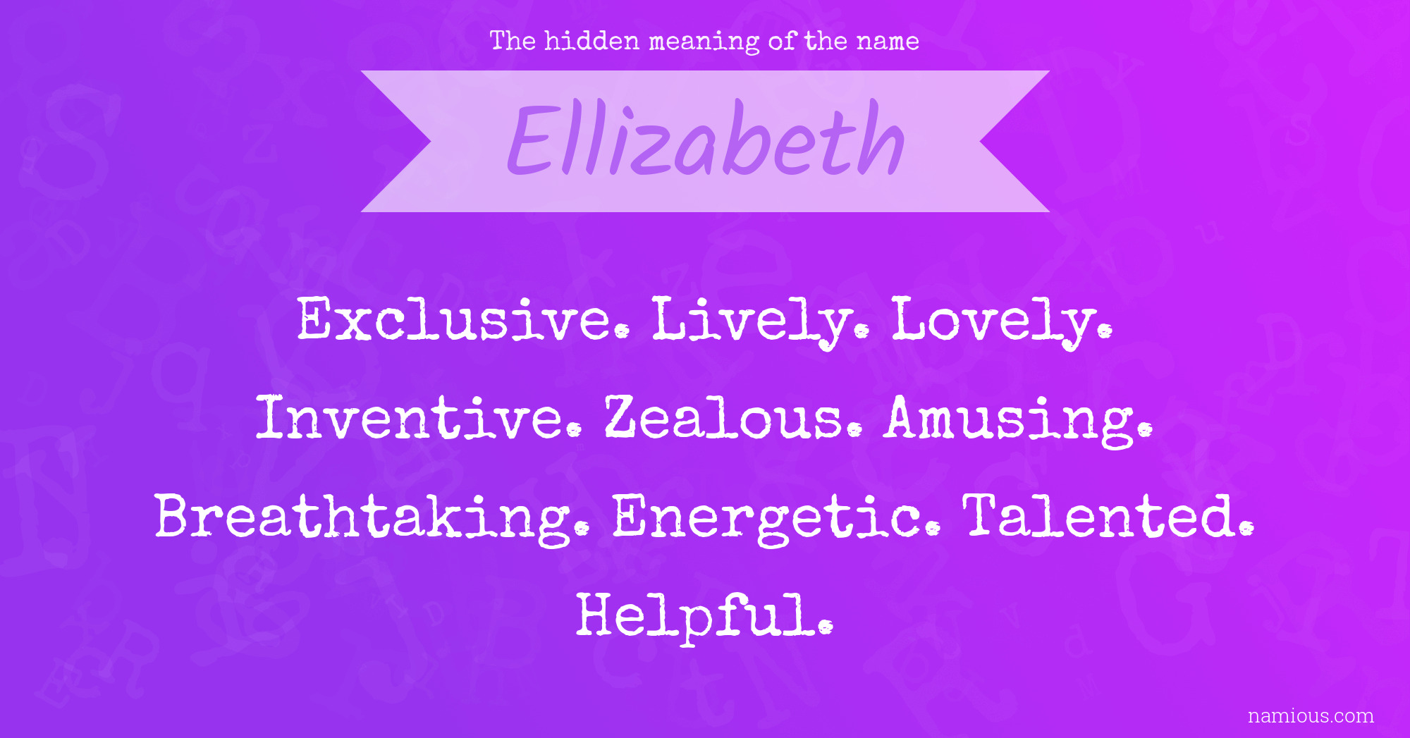 The hidden meaning of the name Ellizabeth