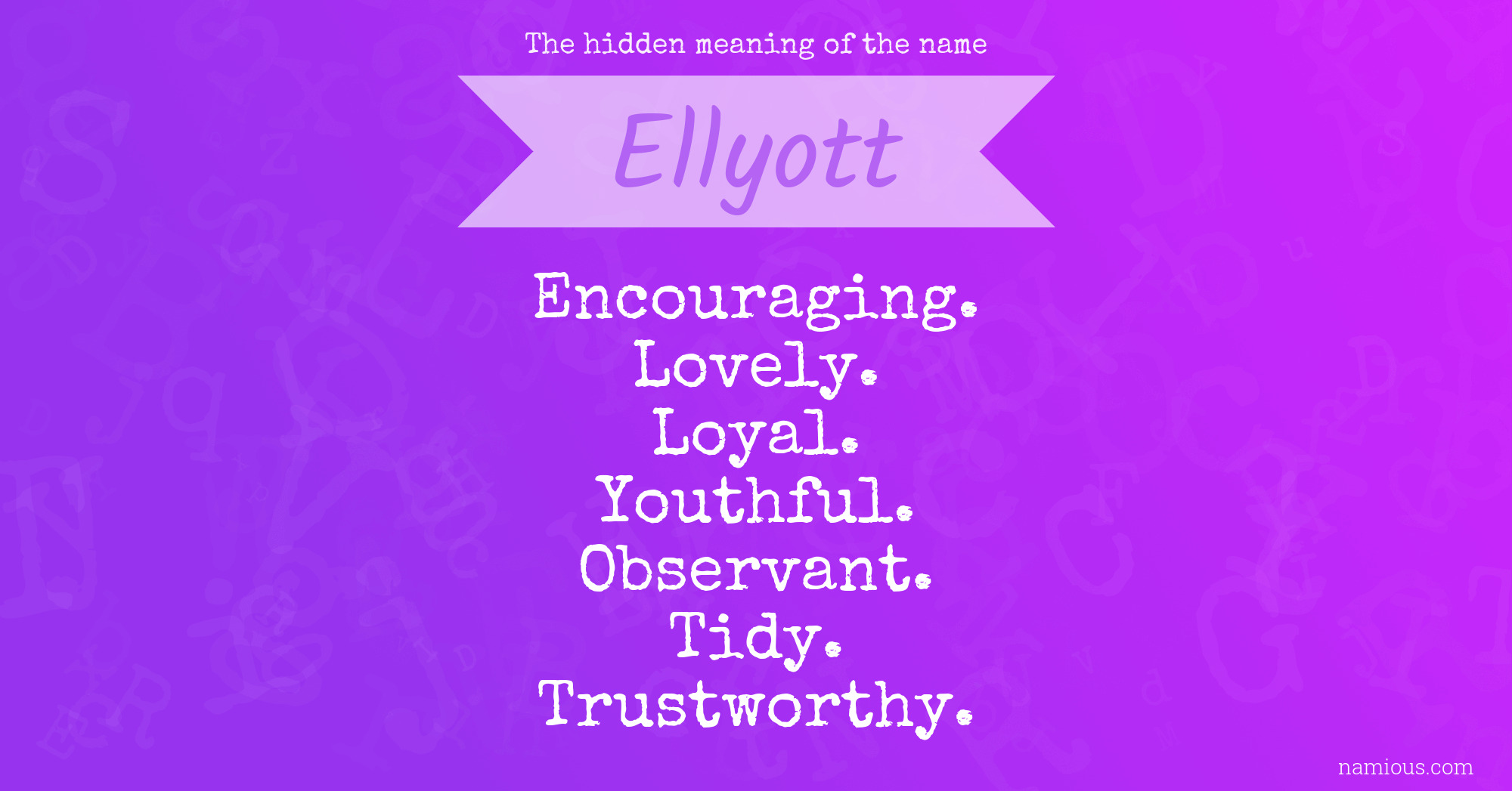 The hidden meaning of the name Ellyott