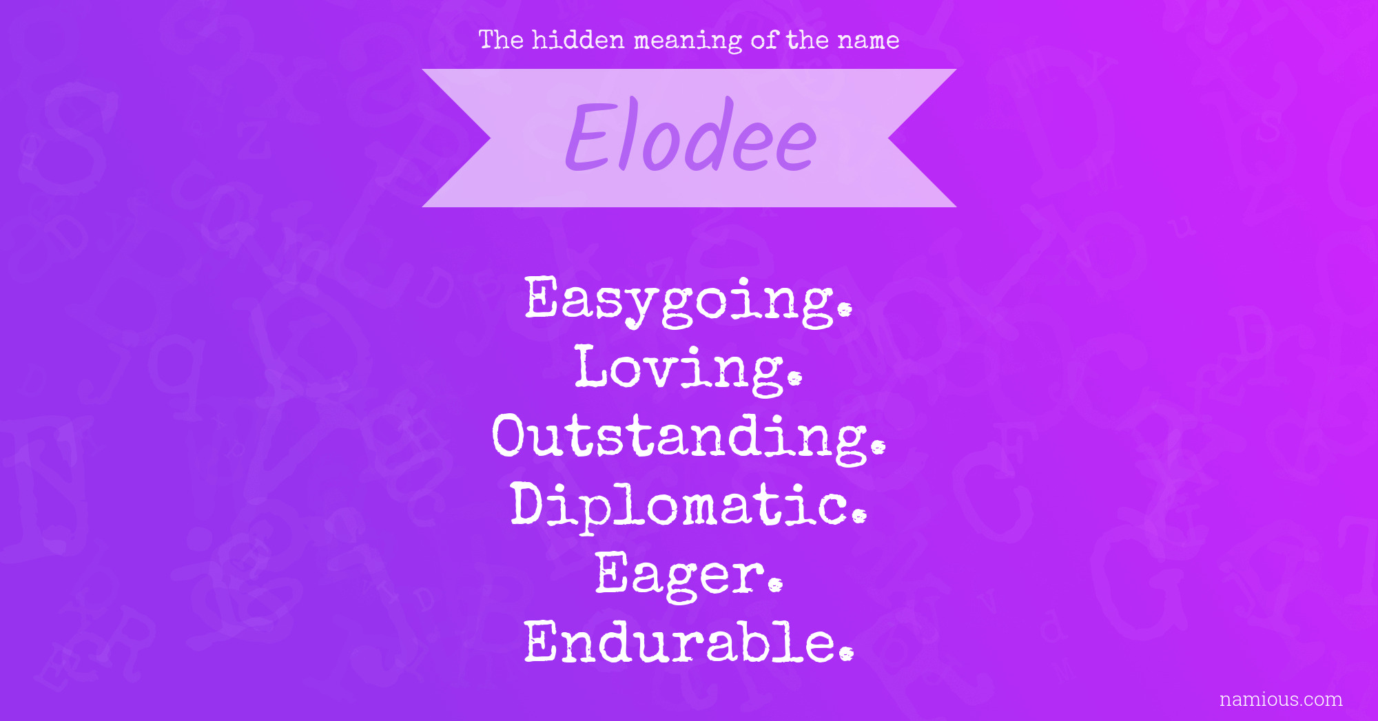 The hidden meaning of the name Elodee