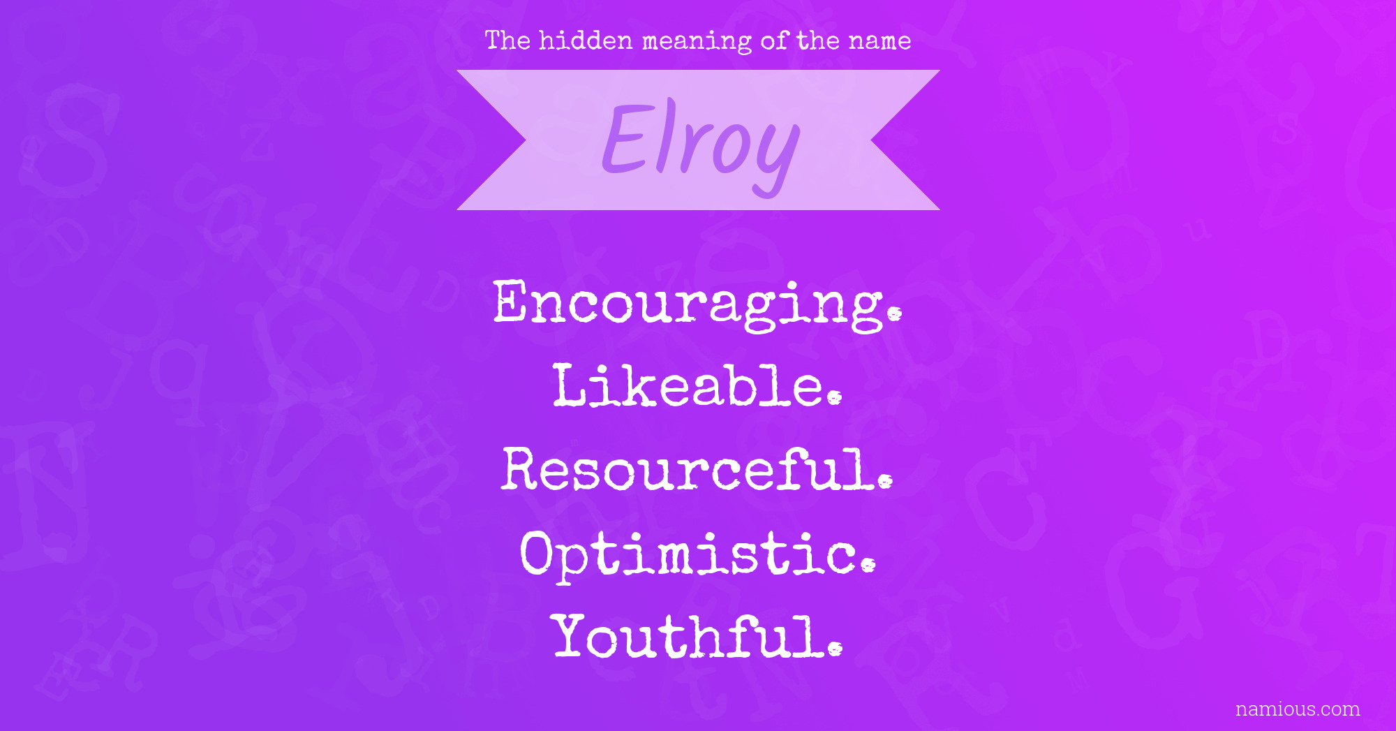 The hidden meaning of the name Elroy