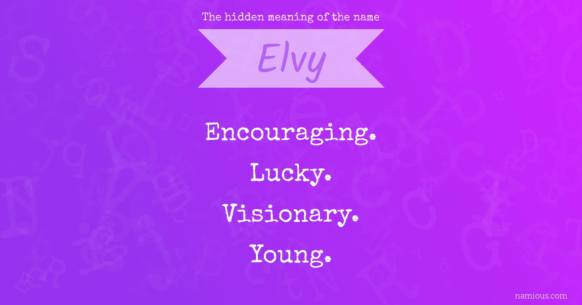 The hidden meaning of the name Elvy
