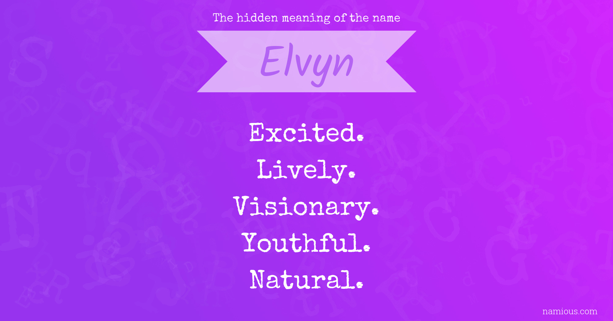 The hidden meaning of the name Elvyn