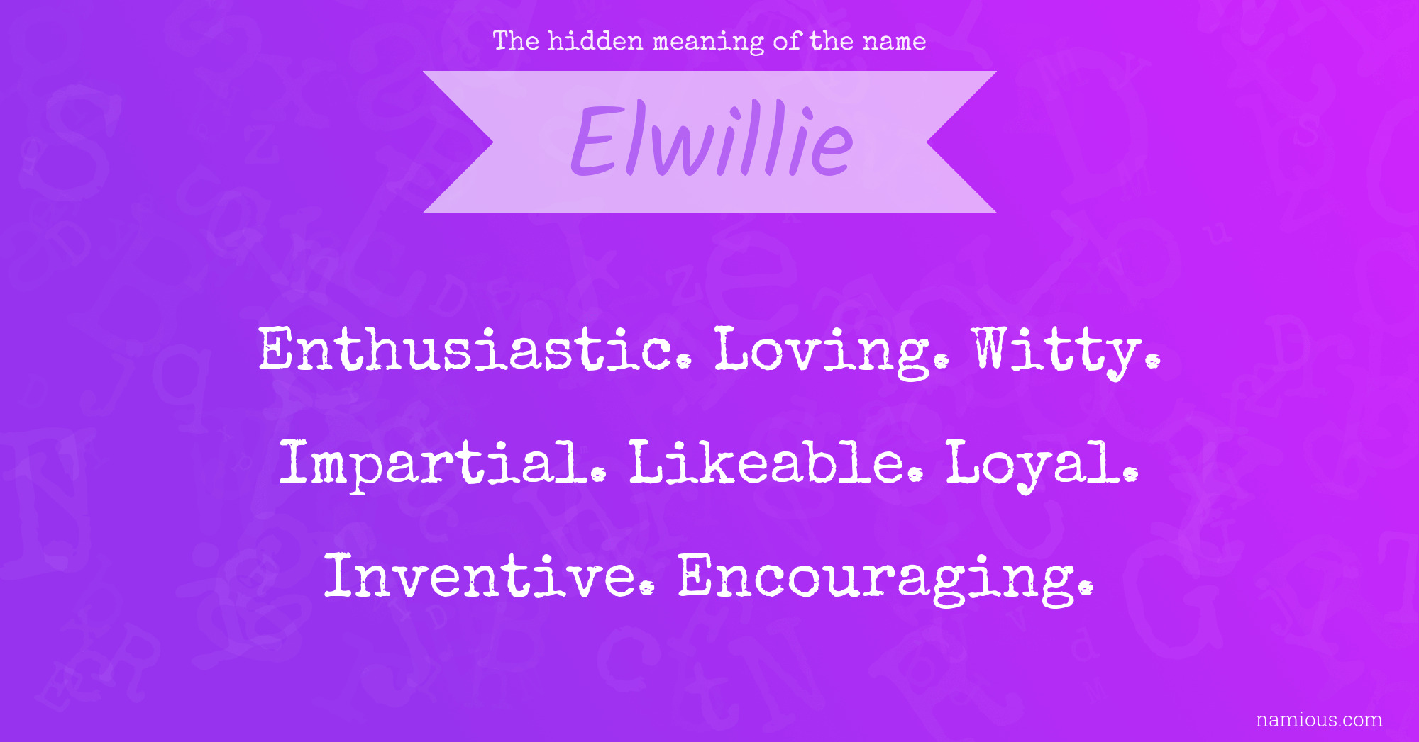 The hidden meaning of the name Elwillie