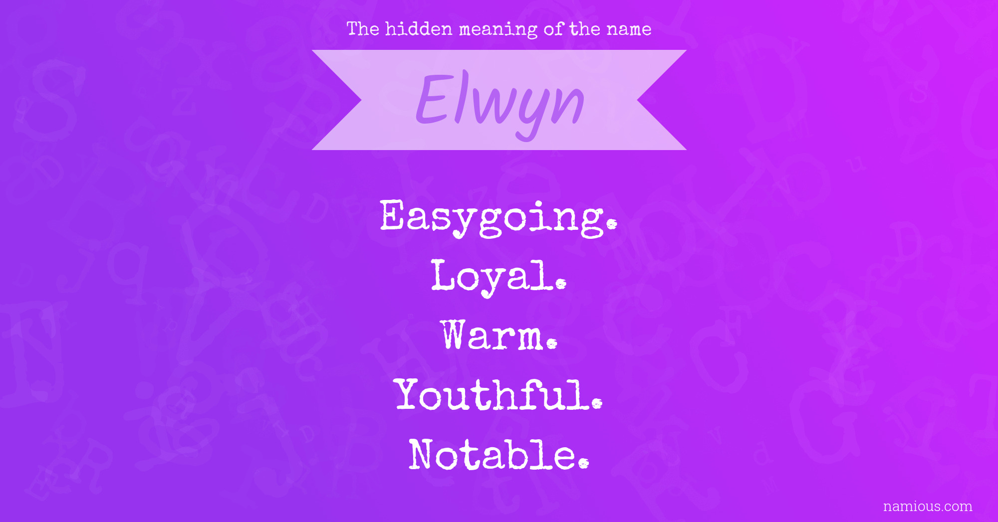 The hidden meaning of the name Elwyn