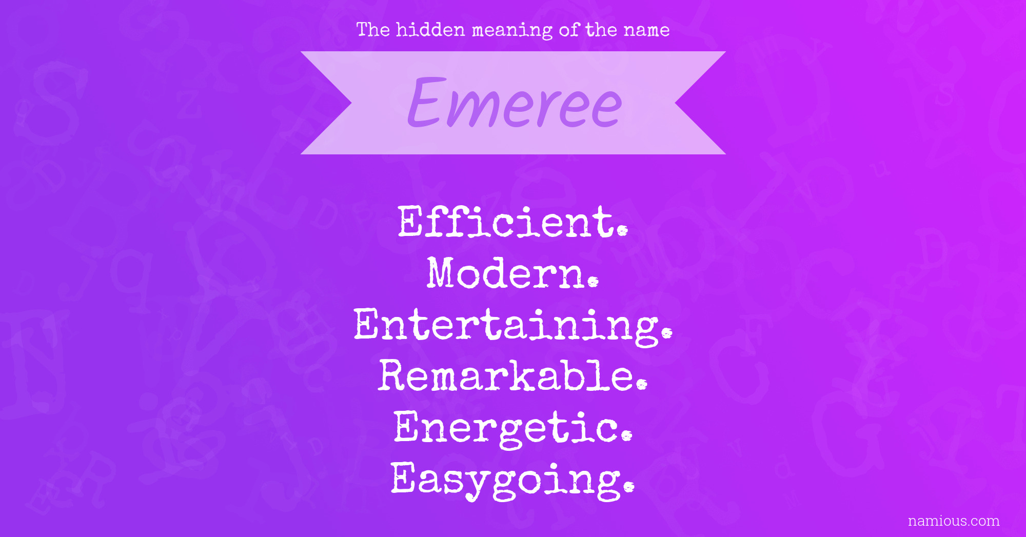 The hidden meaning of the name Emeree