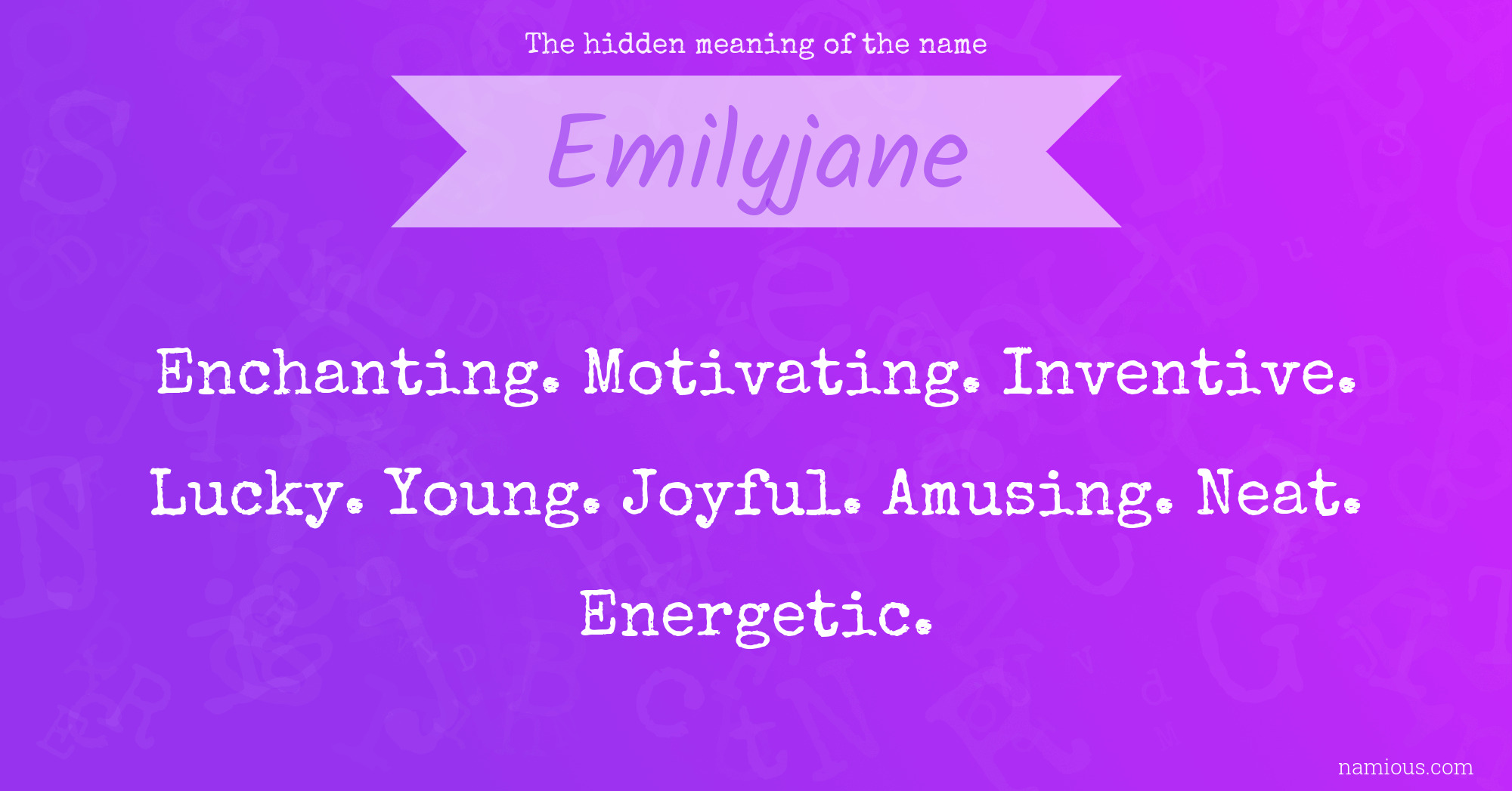 The hidden meaning of the name Emilyjane