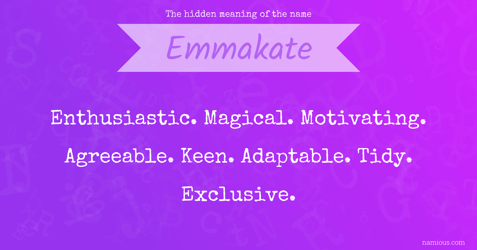 The hidden meaning of the name Emmakate