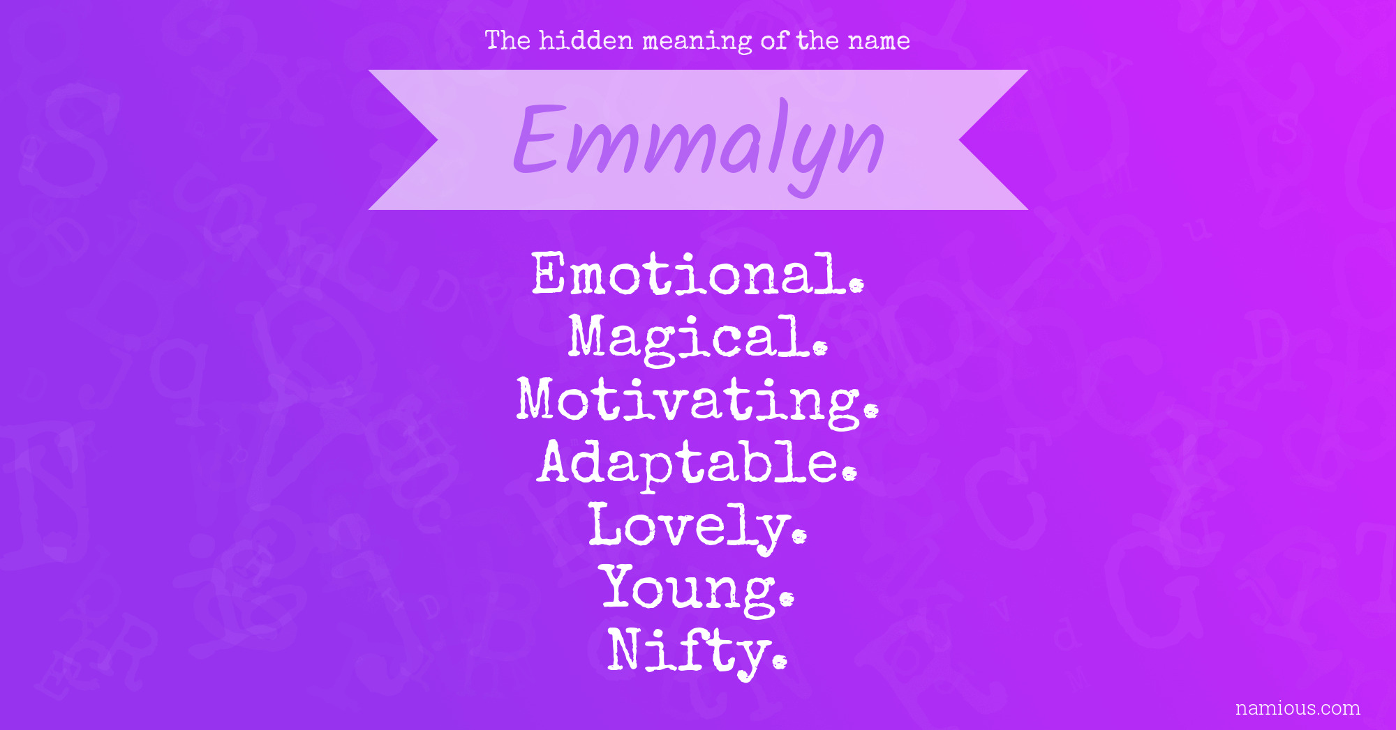 The hidden meaning of the name Emmalyn