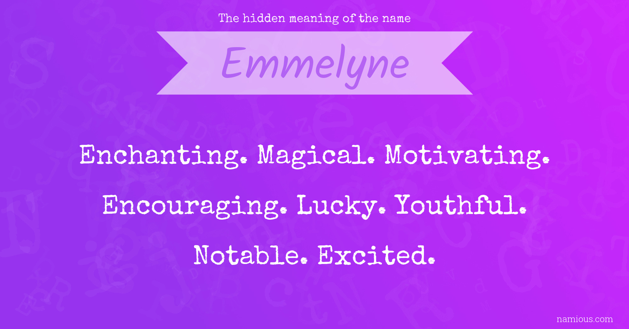 The hidden meaning of the name Emmelyne