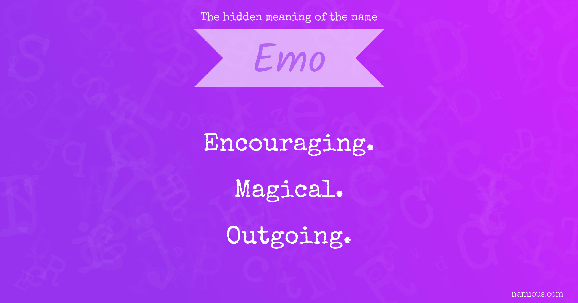 The hidden meaning of the name Emo