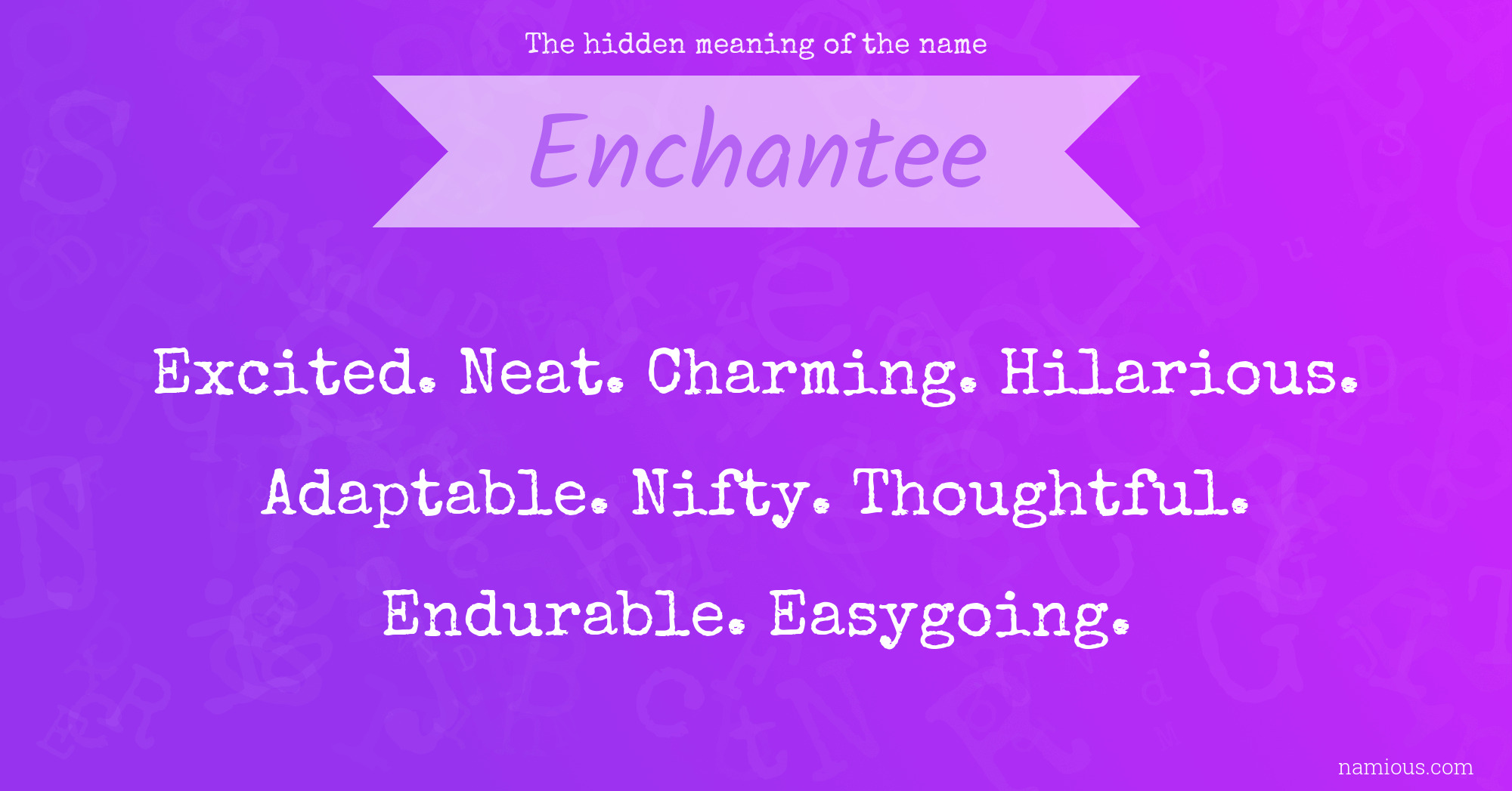 The hidden meaning of the name Enchantee