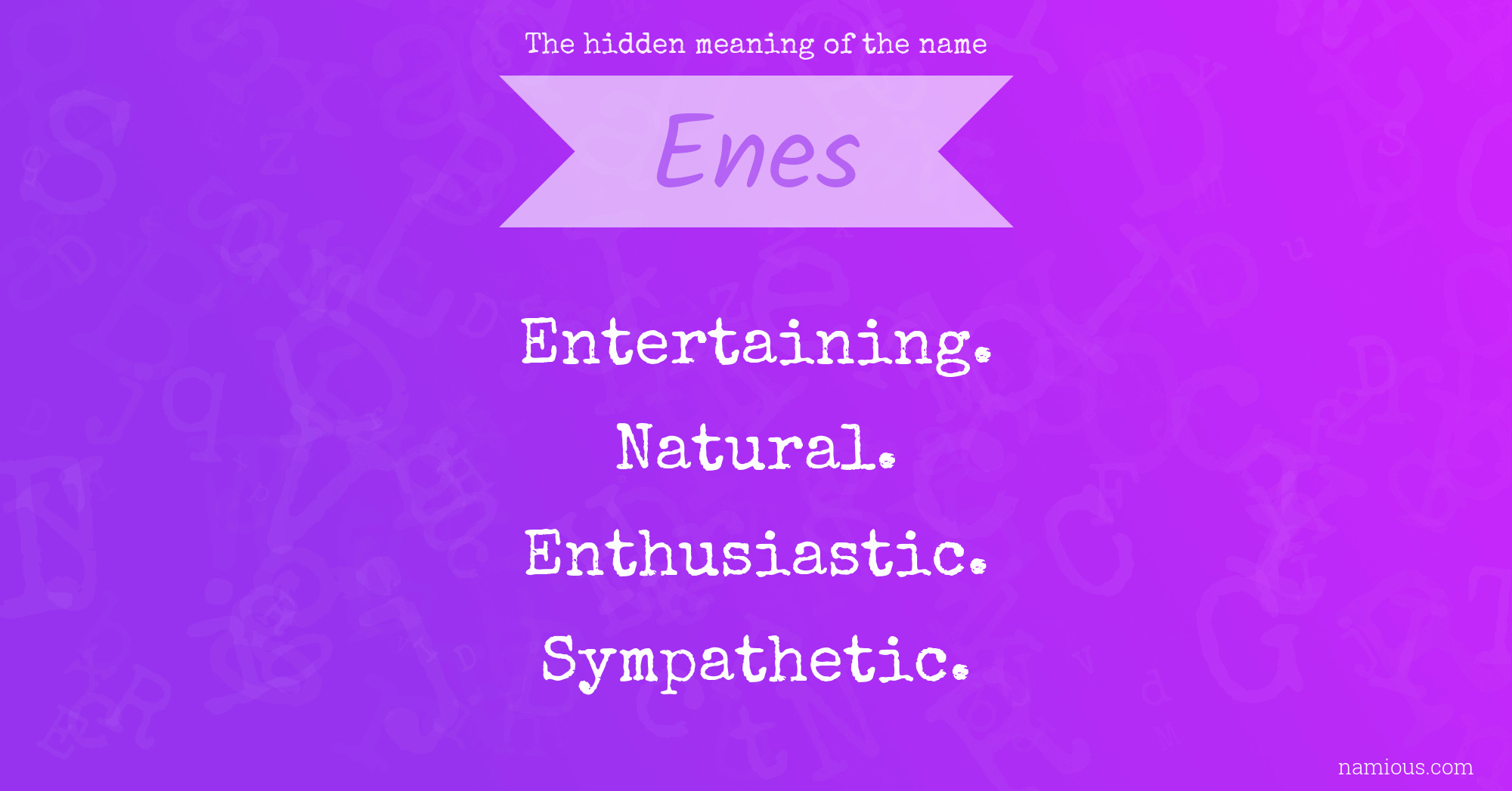 The hidden meaning of the name Enes