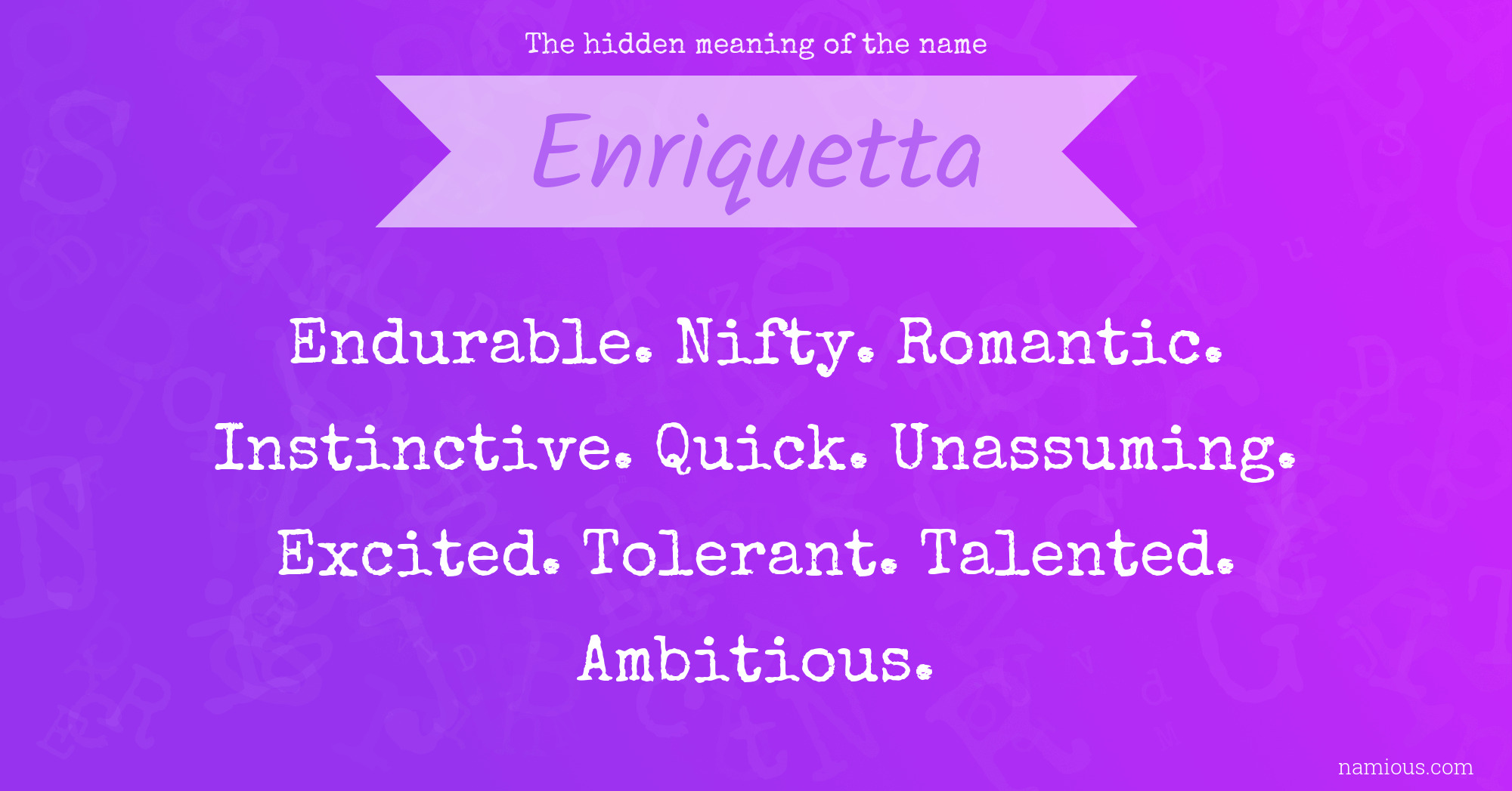 The hidden meaning of the name Enriquetta