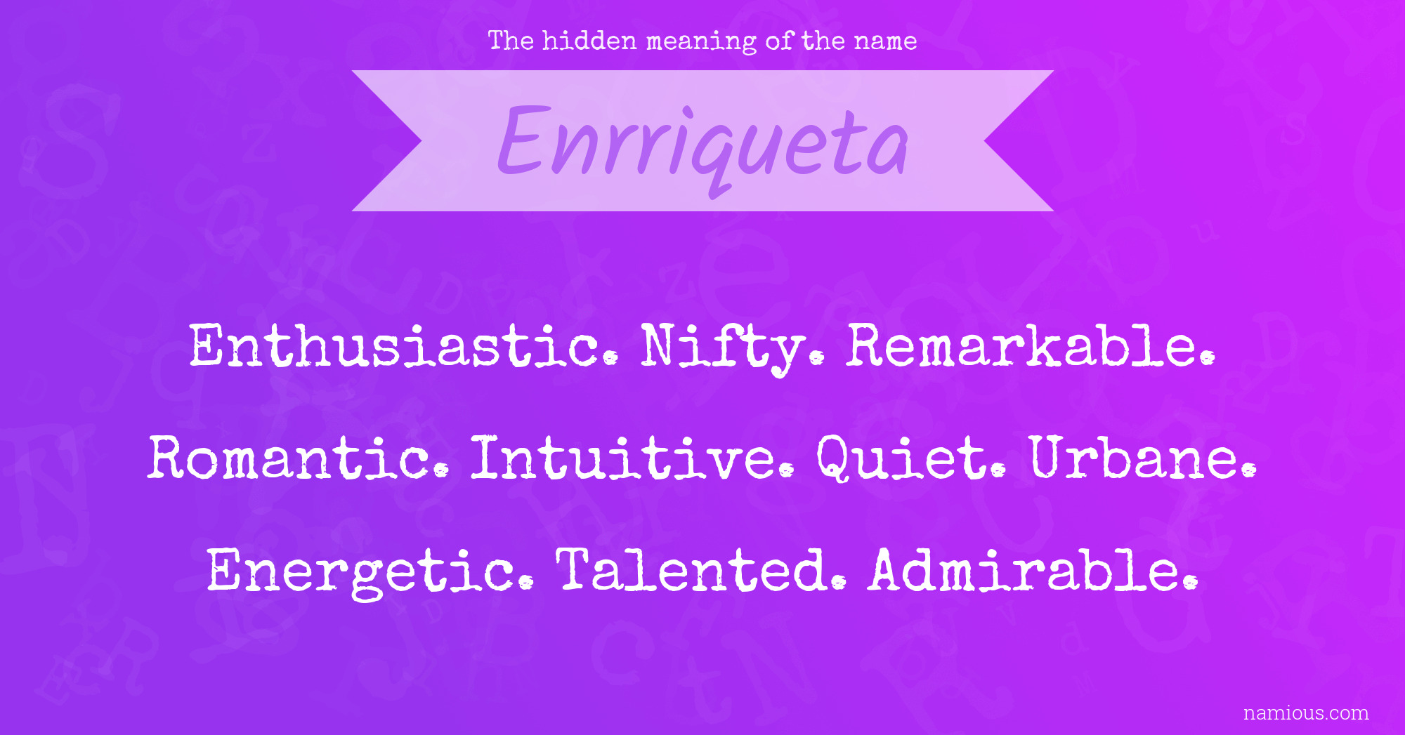 The hidden meaning of the name Enrriqueta