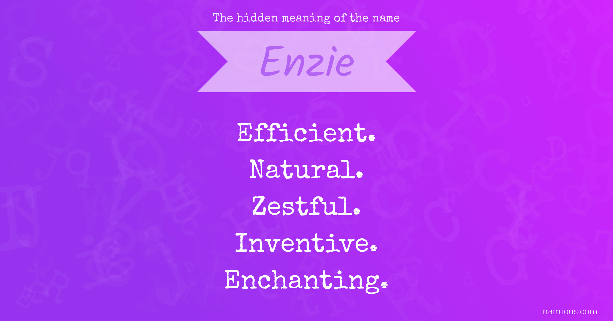 The hidden meaning of the name Enzie