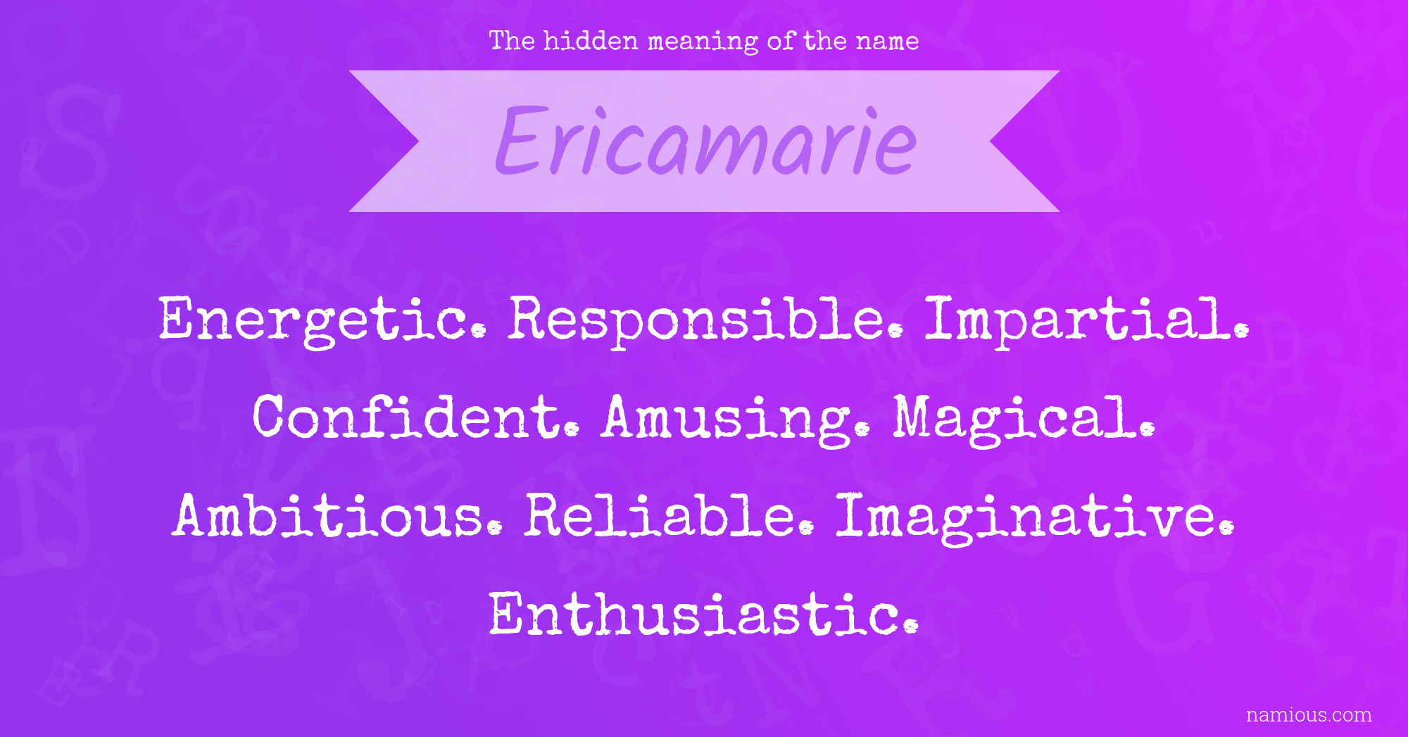 The hidden meaning of the name Ericamarie