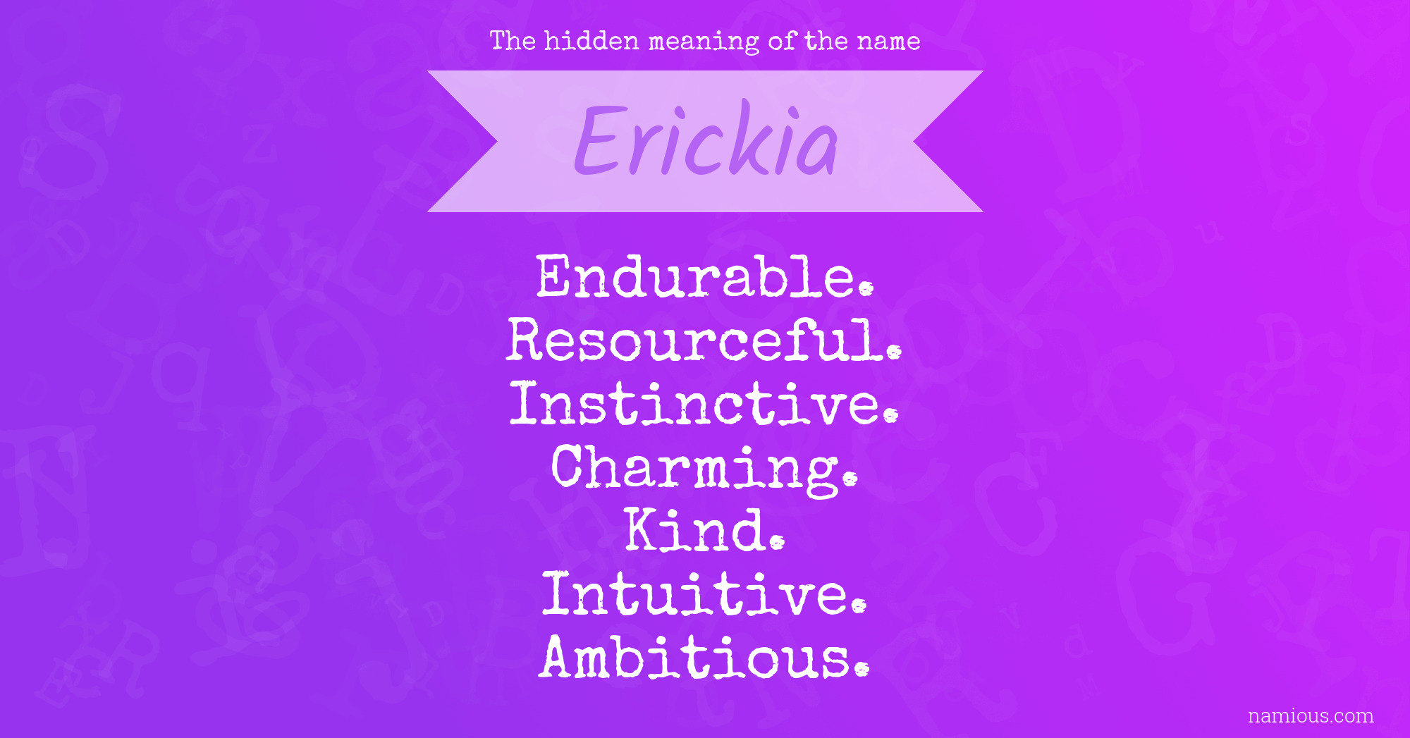 The hidden meaning of the name Erickia