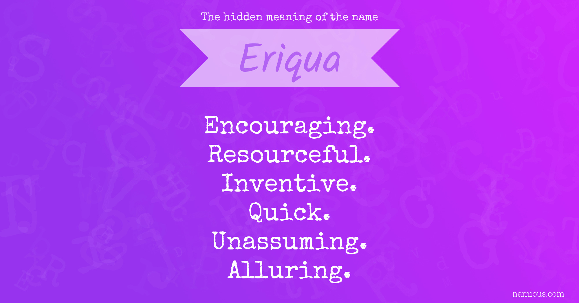 The hidden meaning of the name Eriqua