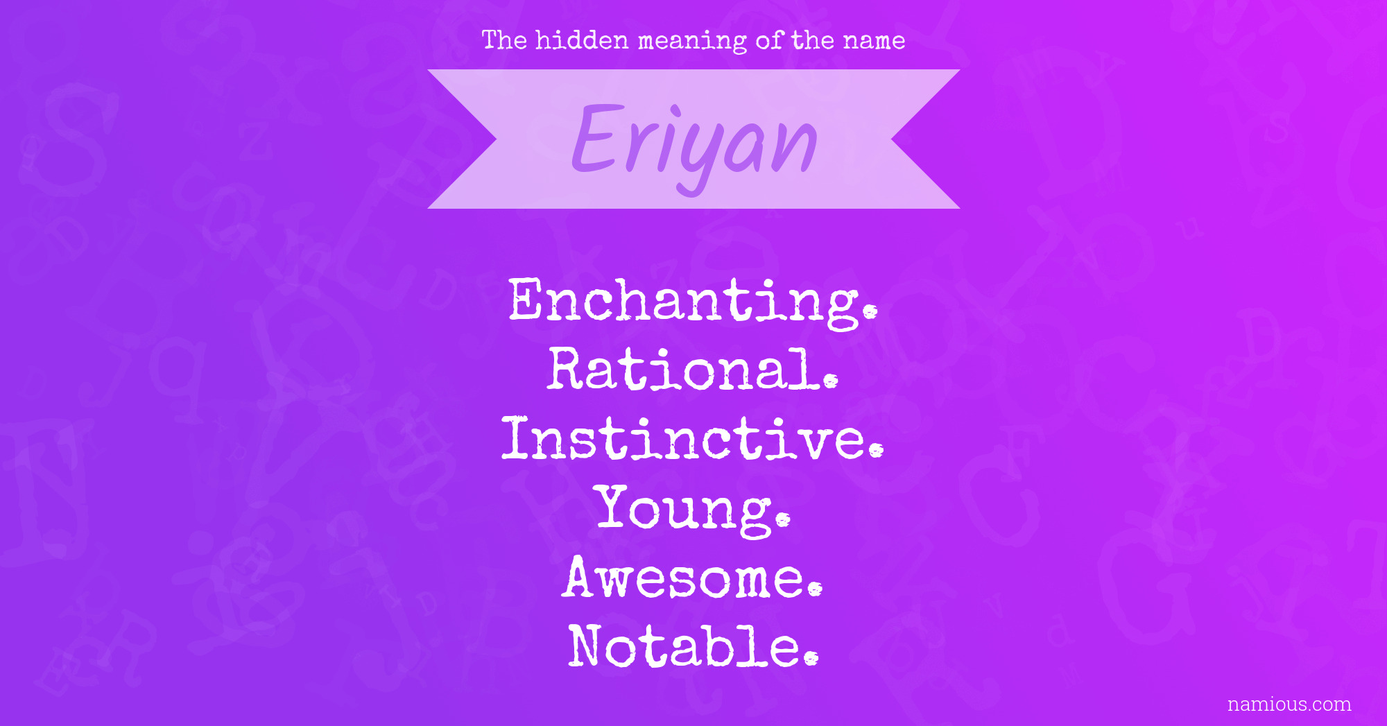 The hidden meaning of the name Eriyan