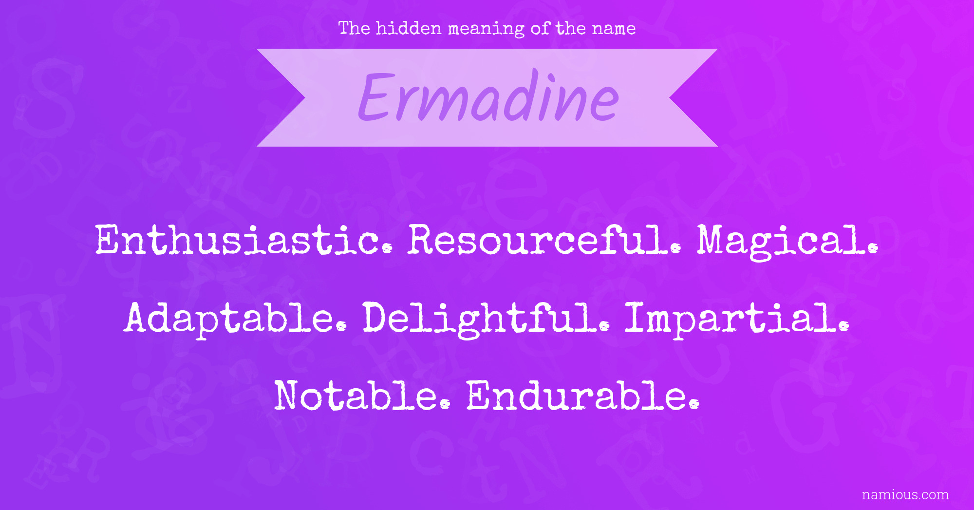 The hidden meaning of the name Ermadine