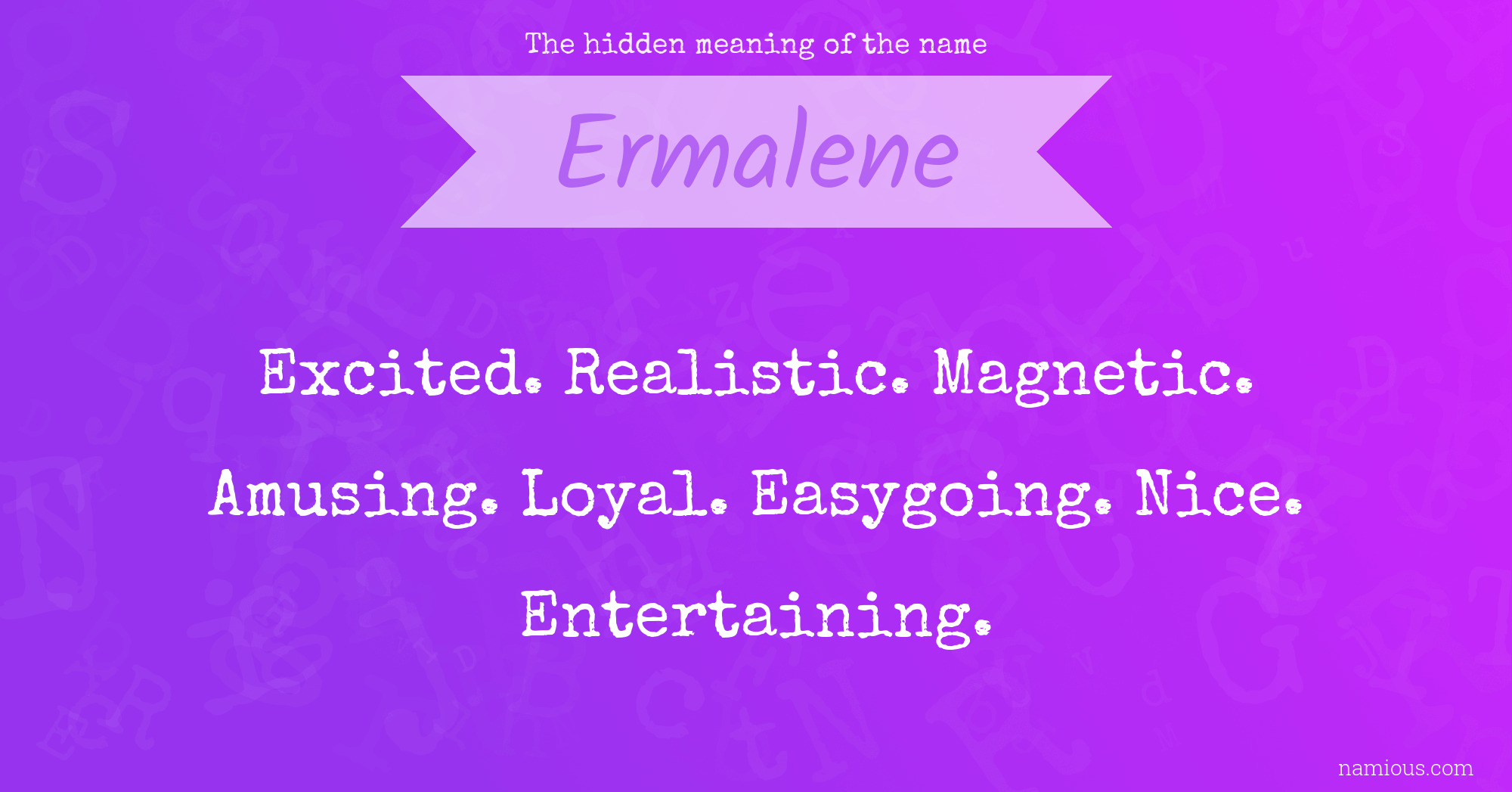 The hidden meaning of the name Ermalene