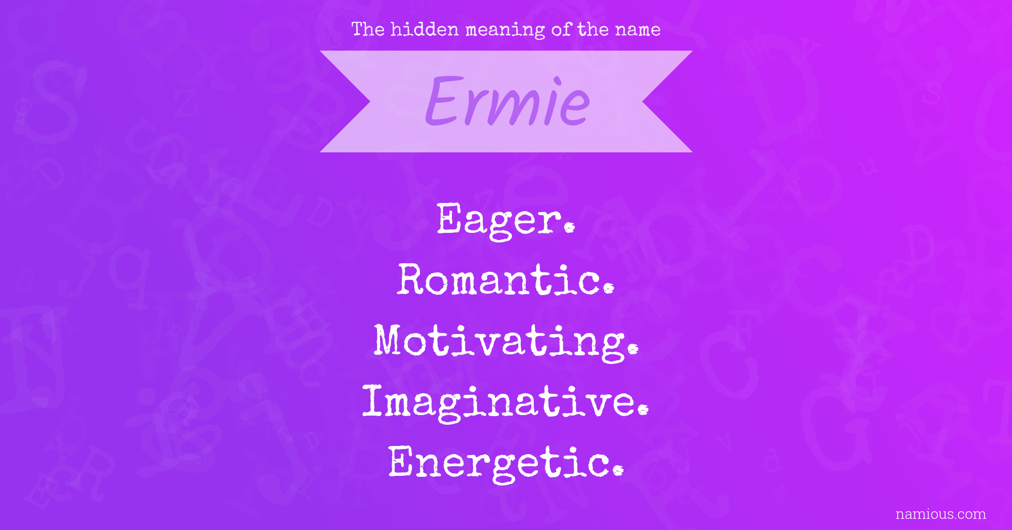 The hidden meaning of the name Ermie