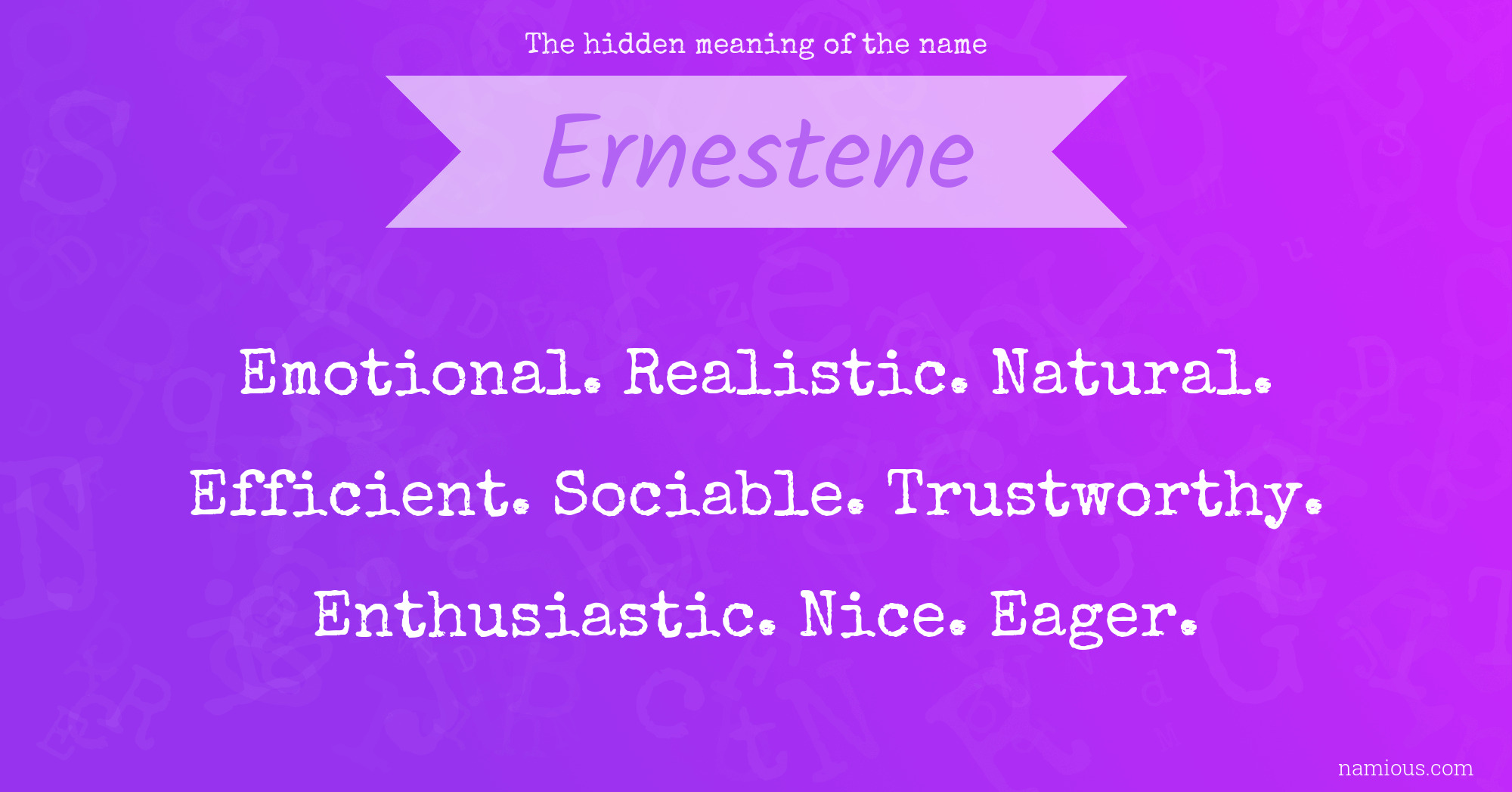 The hidden meaning of the name Ernestene