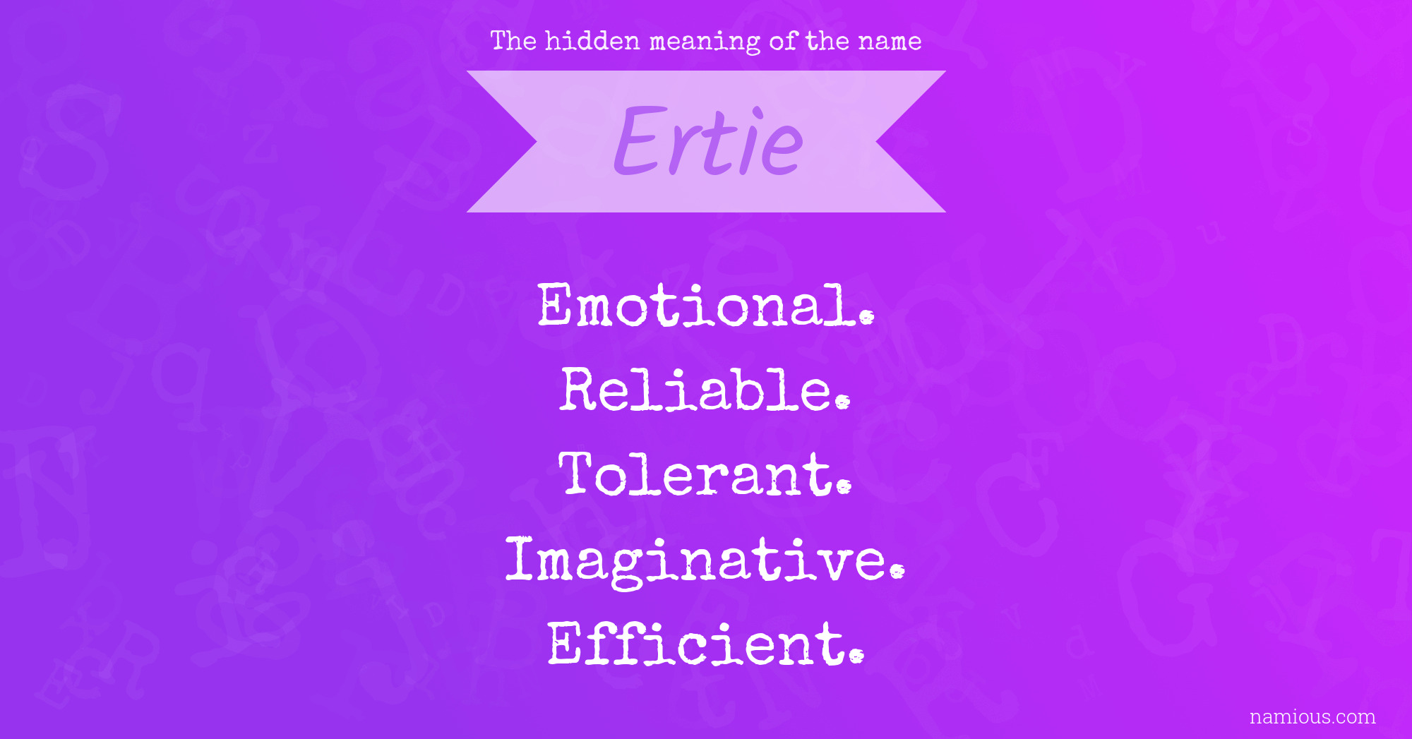 The hidden meaning of the name Ertie