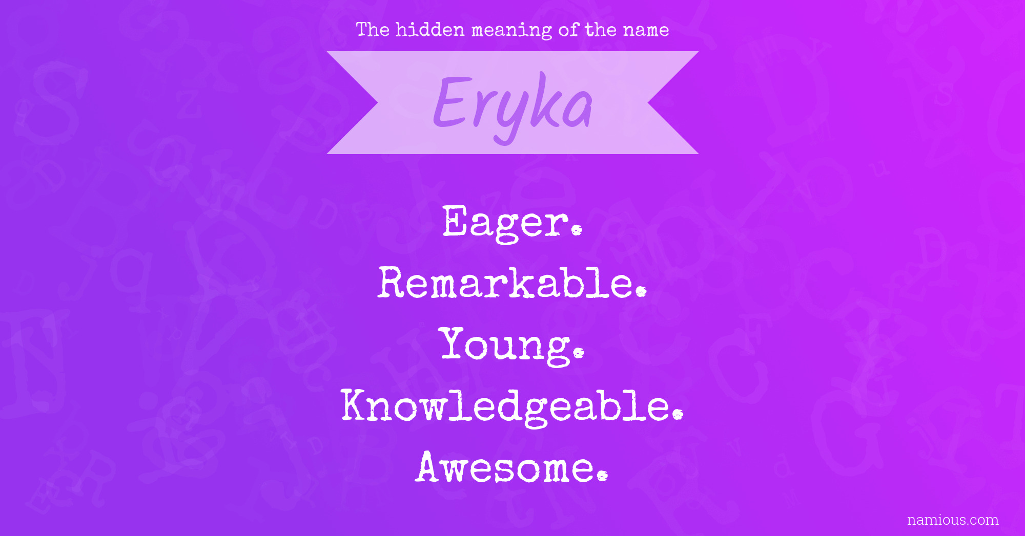 The hidden meaning of the name Eryka