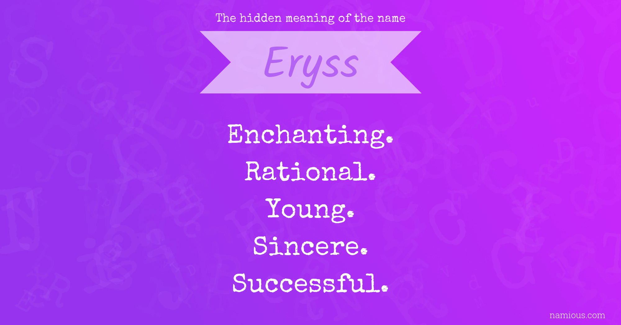 The hidden meaning of the name Eryss