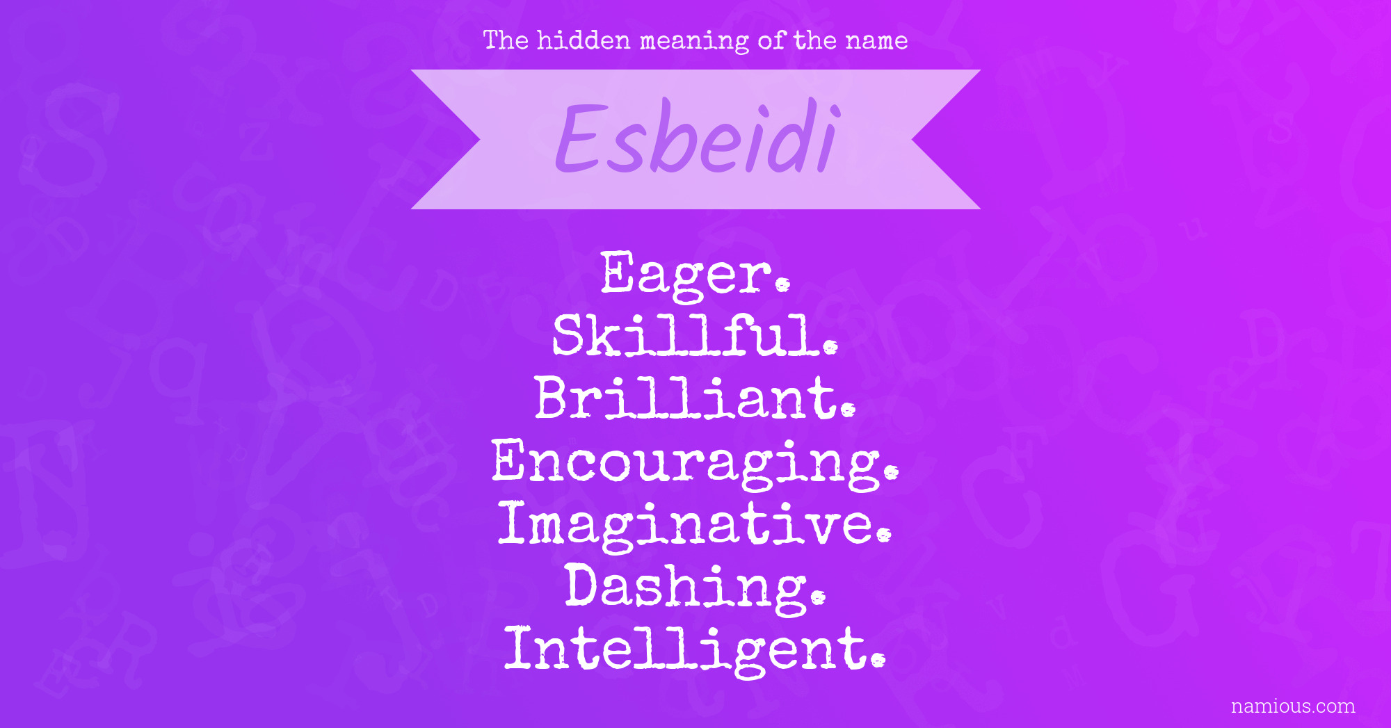 The hidden meaning of the name Esbeidi