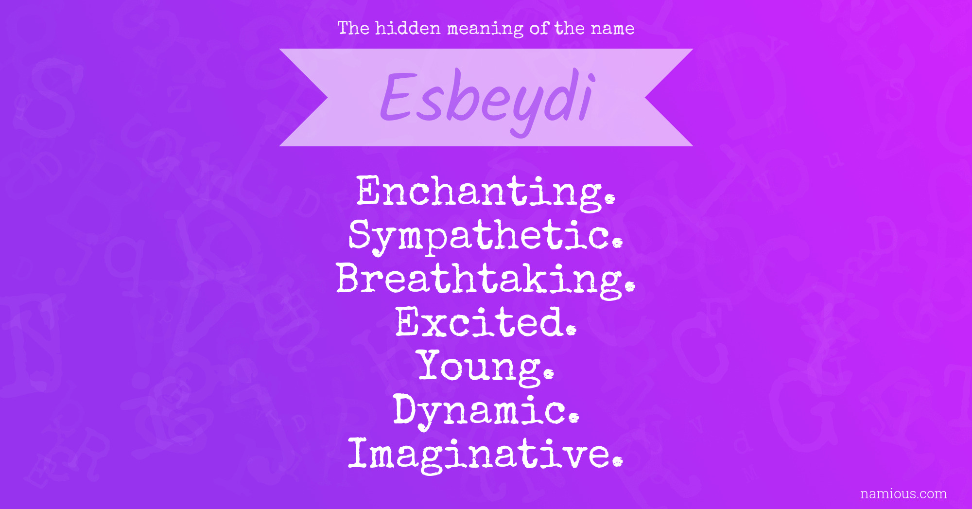 The hidden meaning of the name Esbeydi