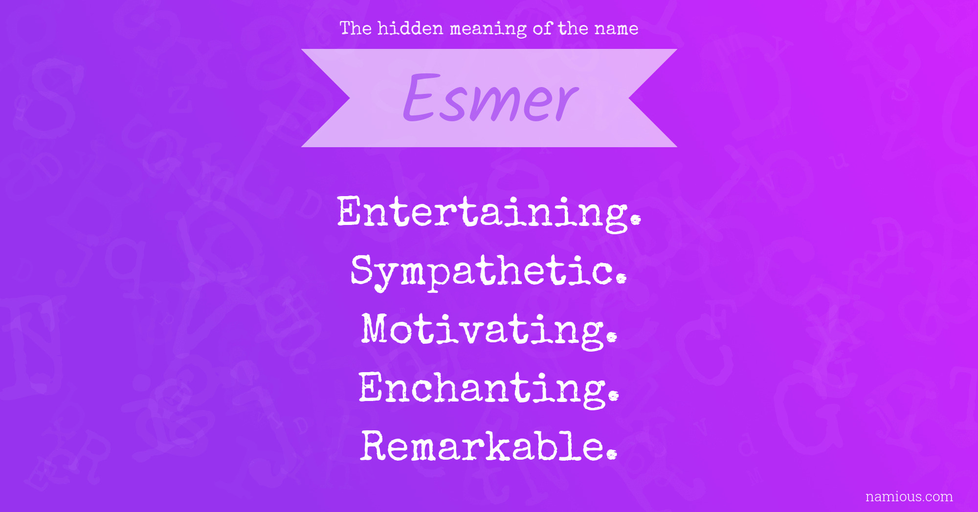 The hidden meaning of the name Esmer