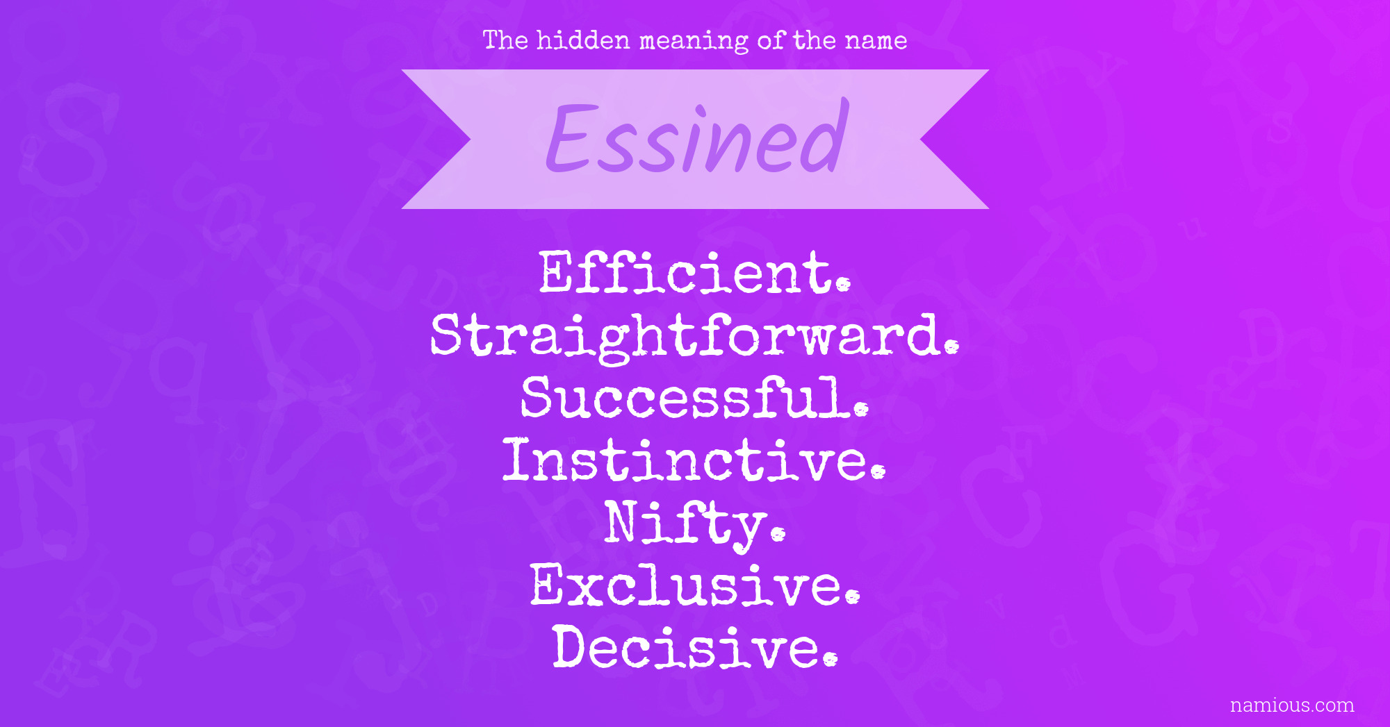 The hidden meaning of the name Essined