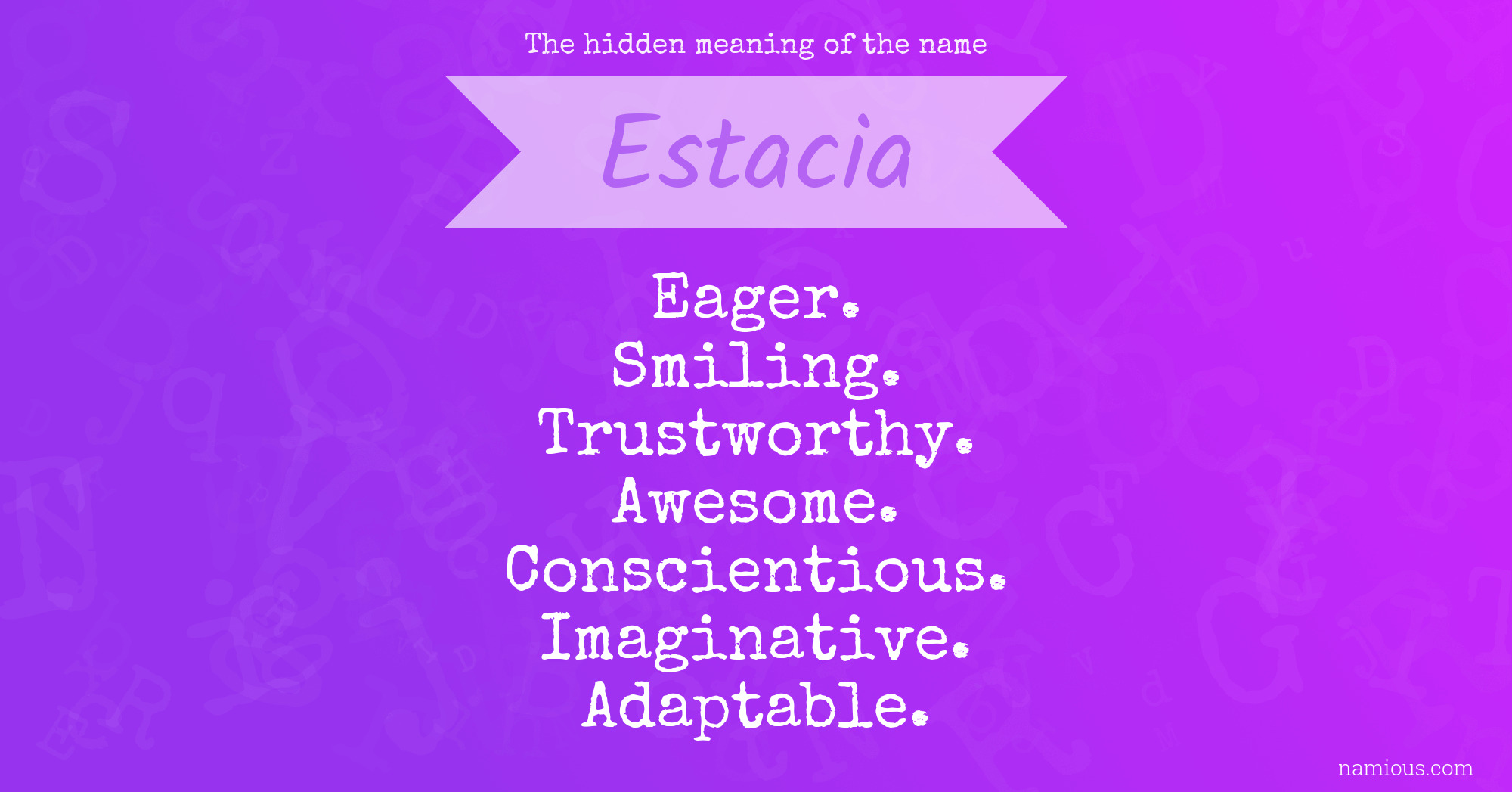 The hidden meaning of the name Estacia