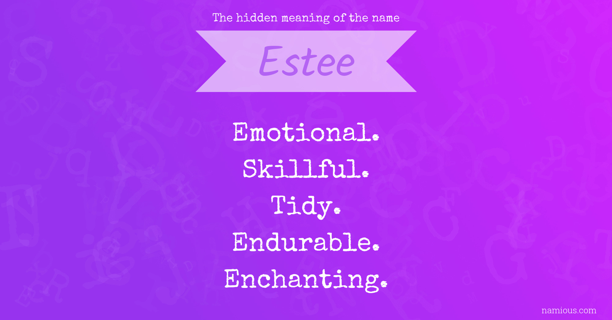 The hidden meaning of the name Estee