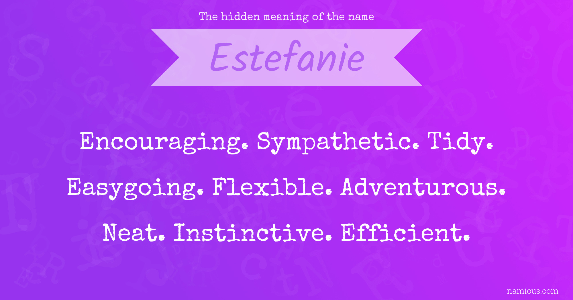 The hidden meaning of the name Estefanie