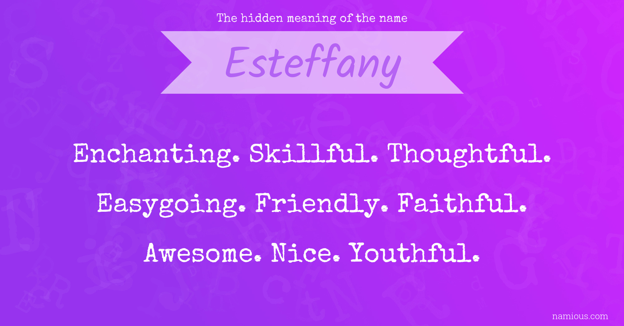 The hidden meaning of the name Esteffany