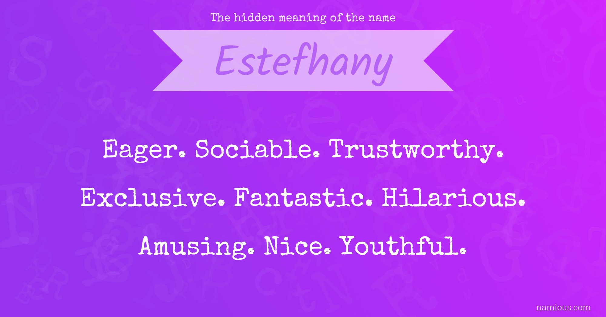 The hidden meaning of the name Estefhany