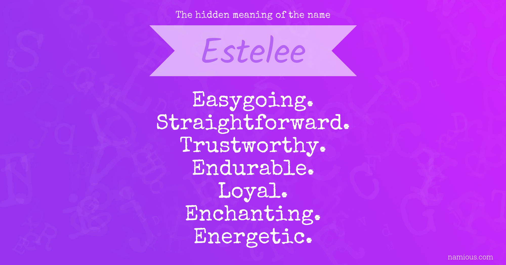 The hidden meaning of the name Estelee