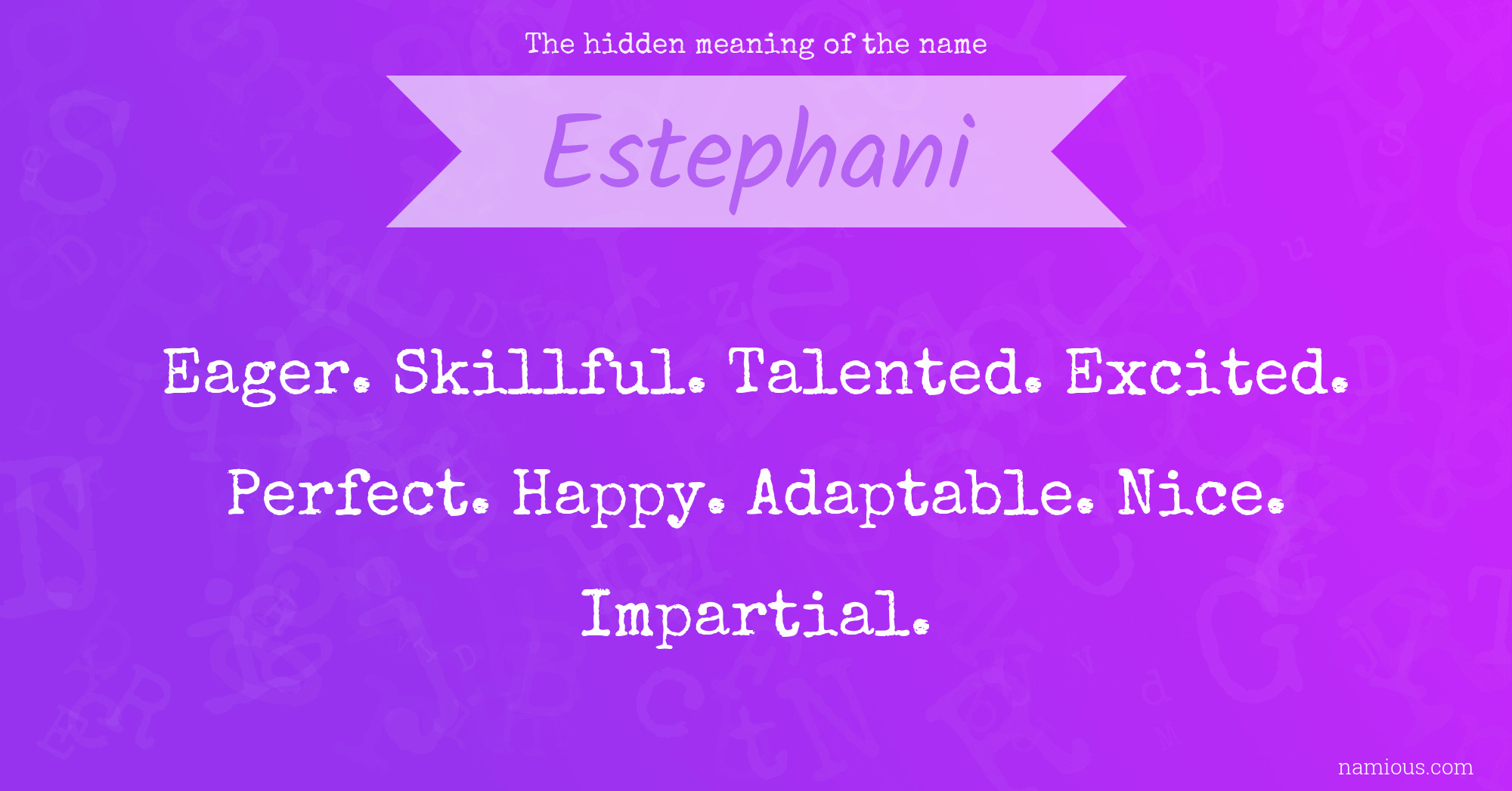 The hidden meaning of the name Estephani