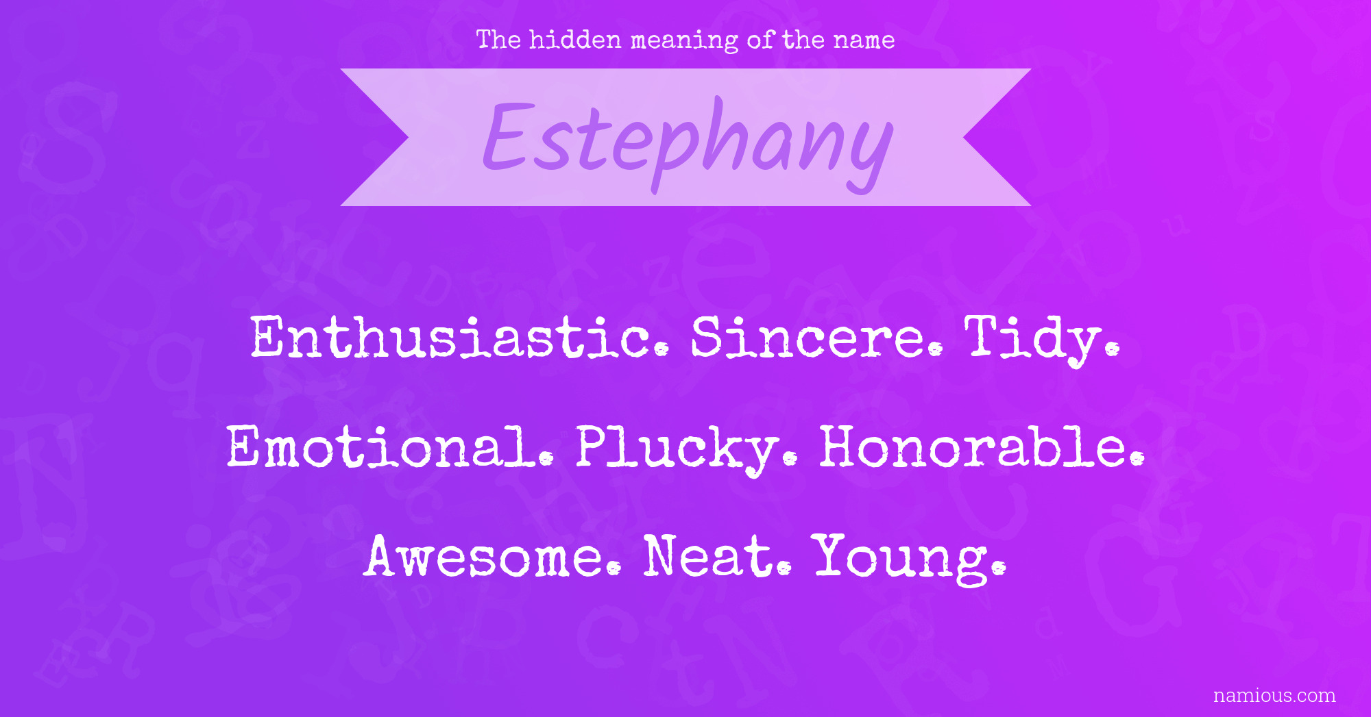 The hidden meaning of the name Estephany