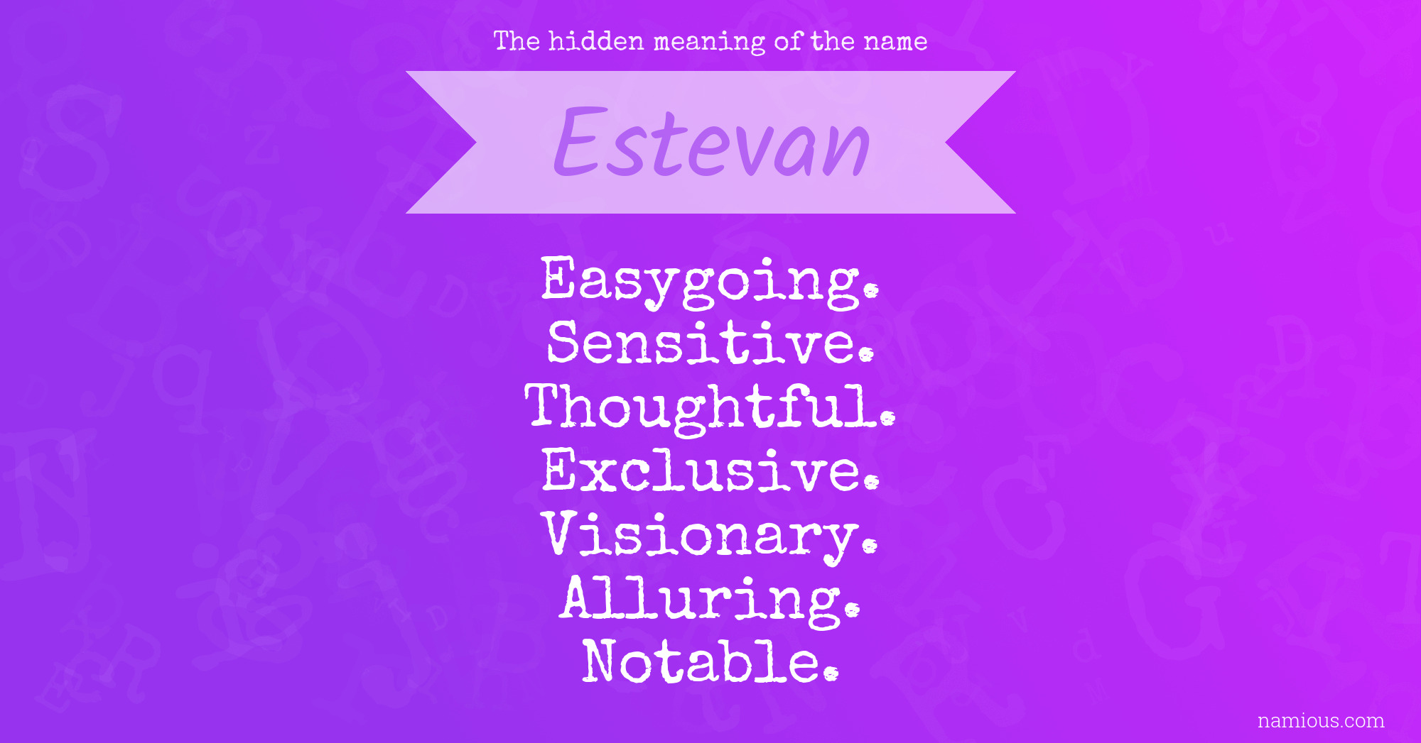 The hidden meaning of the name Estevan