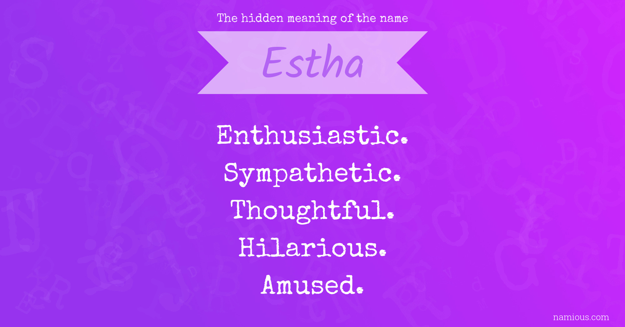 The hidden meaning of the name Estha