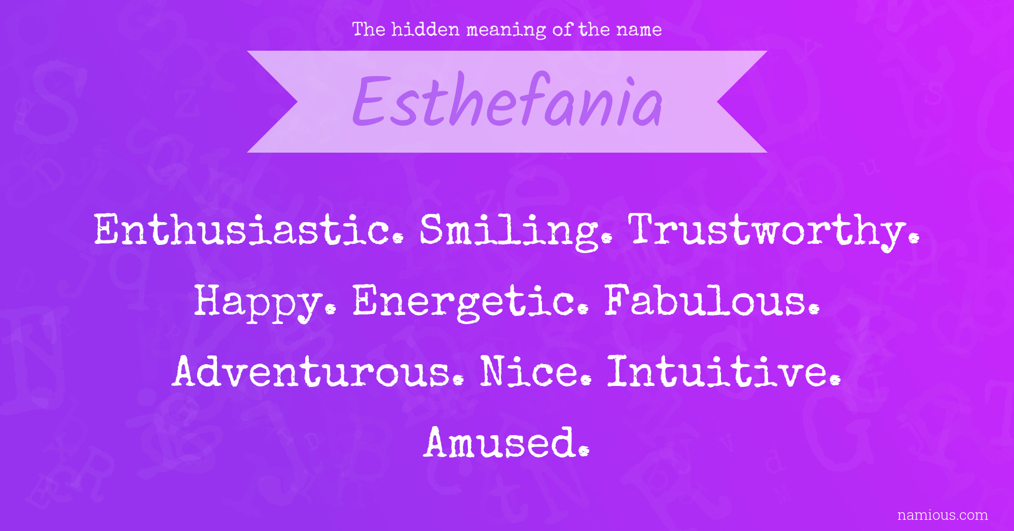 The hidden meaning of the name Esthefania