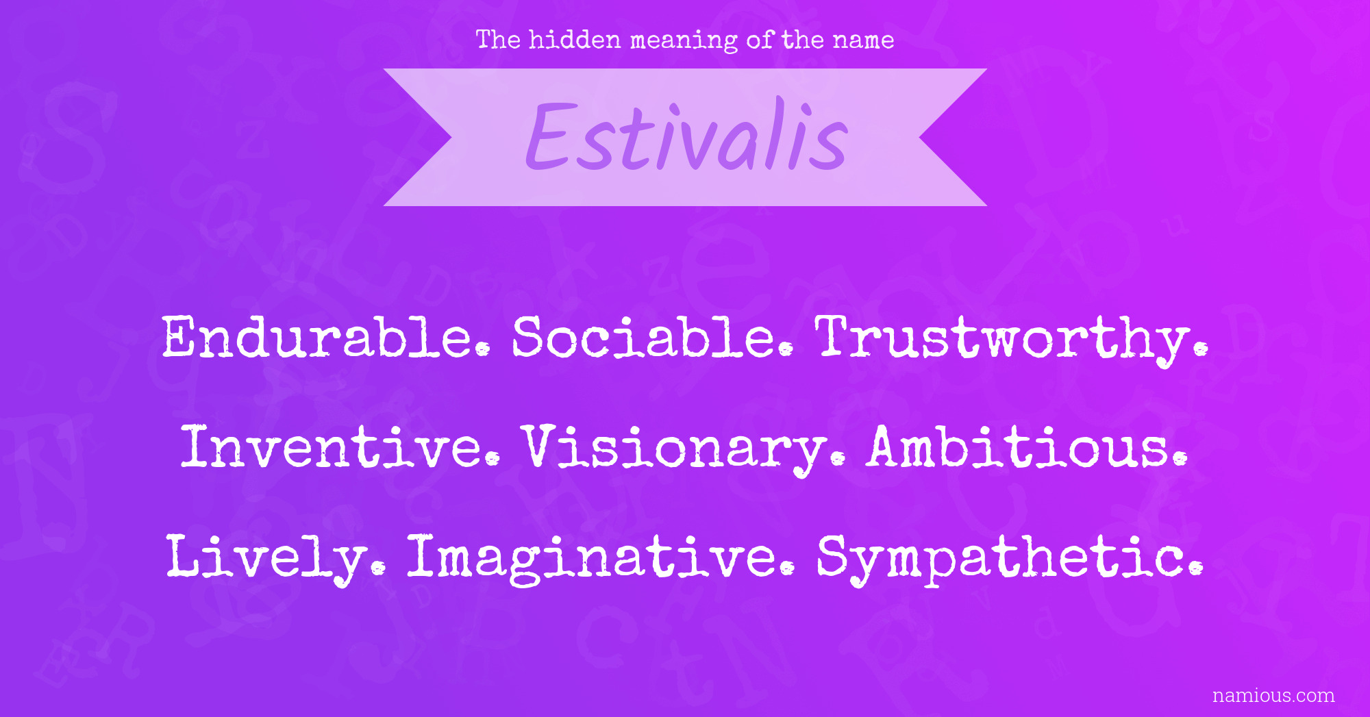 The hidden meaning of the name Estivalis