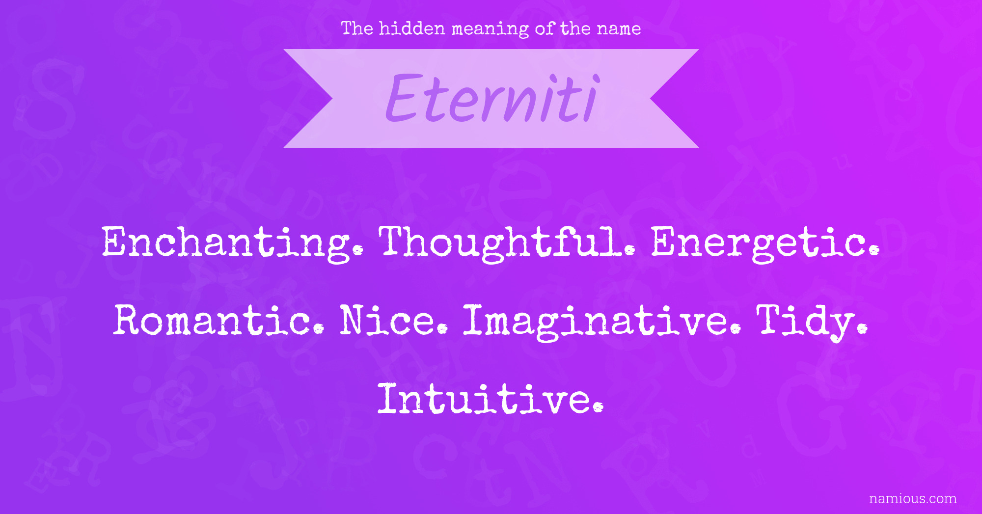 The hidden meaning of the name Eterniti